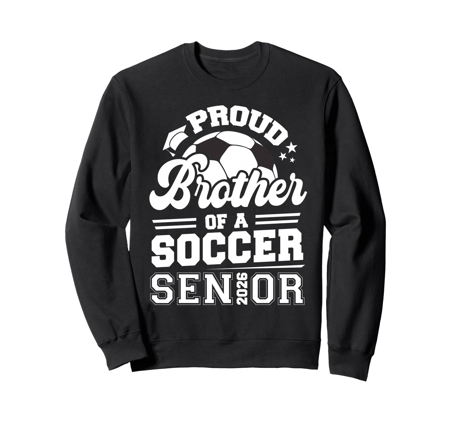 Proud Brother Soccer Senior Class Sweatshirt - Unique Graphic for Adults - T-Shirt, Sweatshirt, Hoodie