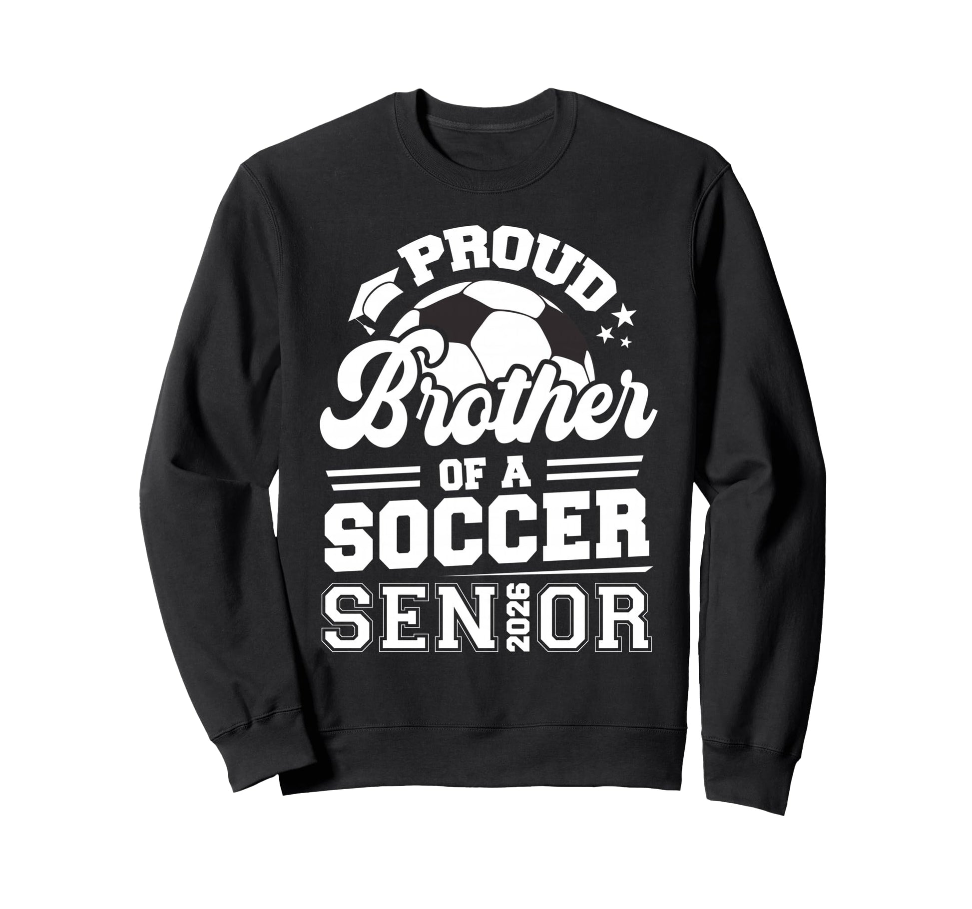 Proud Brother Soccer Senior Class Sweatshirt - Unique Graphic for Adults - T-Shirt, Sweatshirt, Hoodie