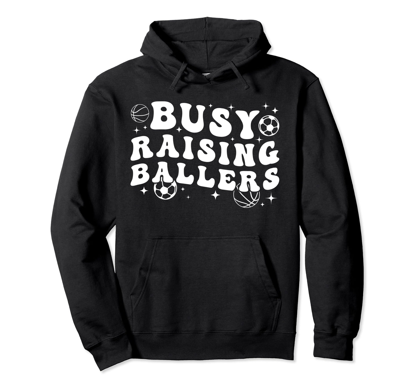 Busy Raising Ballers Basketball Soccer Mom Hoodie - Minimalist Print Unisex - T-Shirt, Sweatshirt, Hoodie