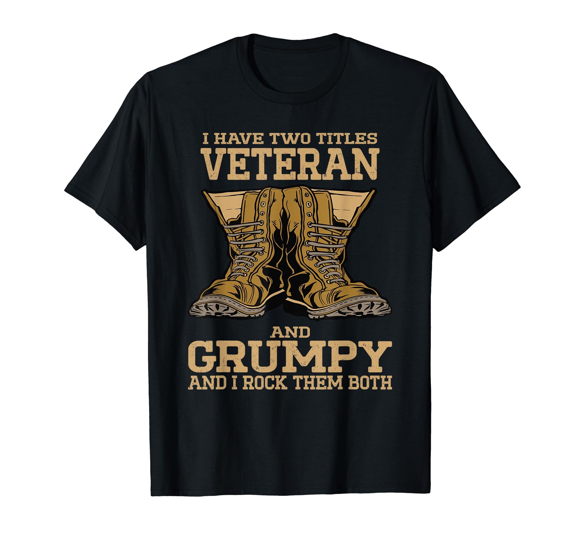 I Have Two Titles Veteran And Grumpy T-Shirt - Graphic Print for Adults - T-Shirt, Sweatshirt, Hoodie