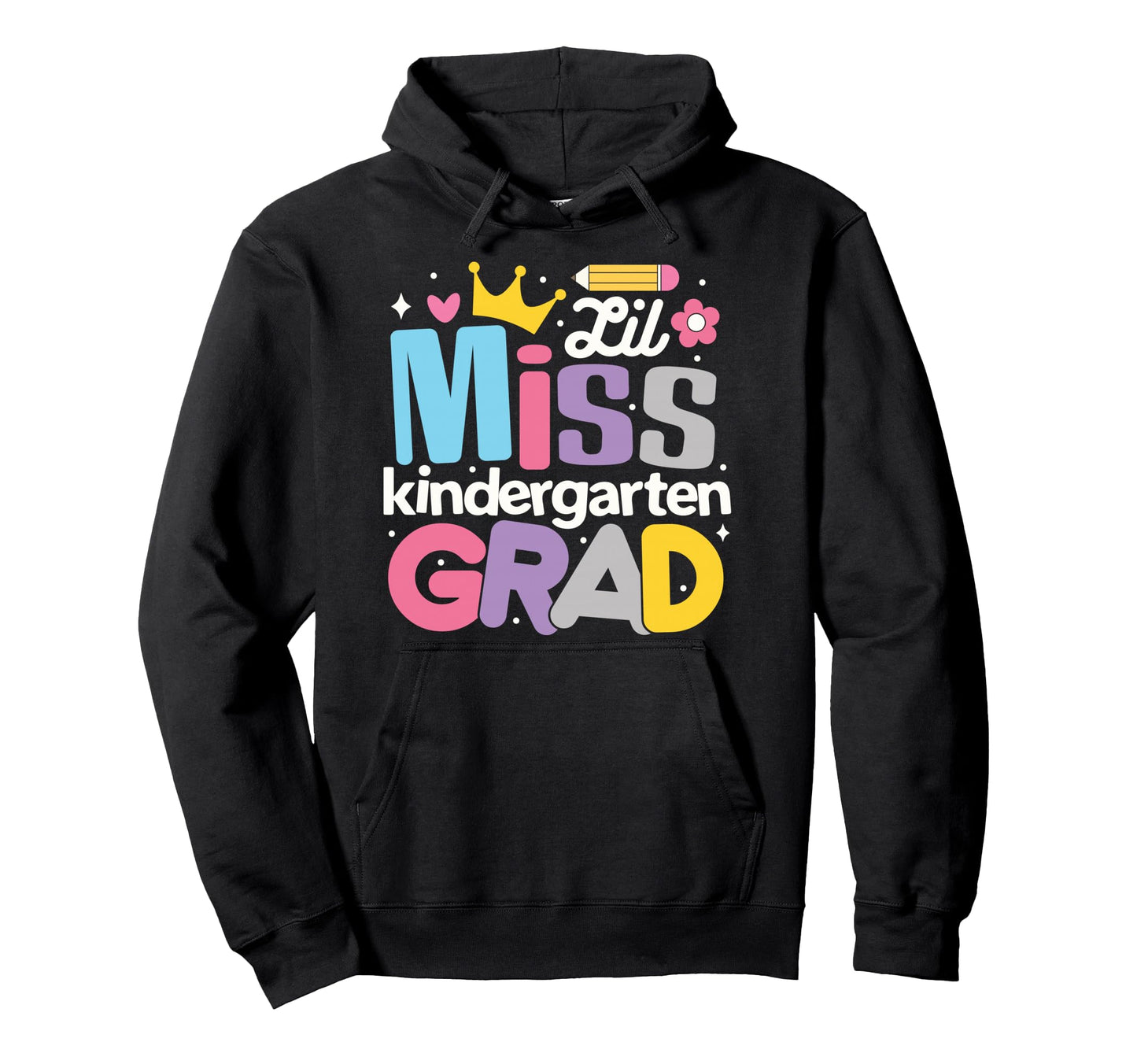Lil Miss Kindergarten Grad Graduation Hoodie - Graphic Print for Adults - T-Shirt, Sweatshirt, Hoodie