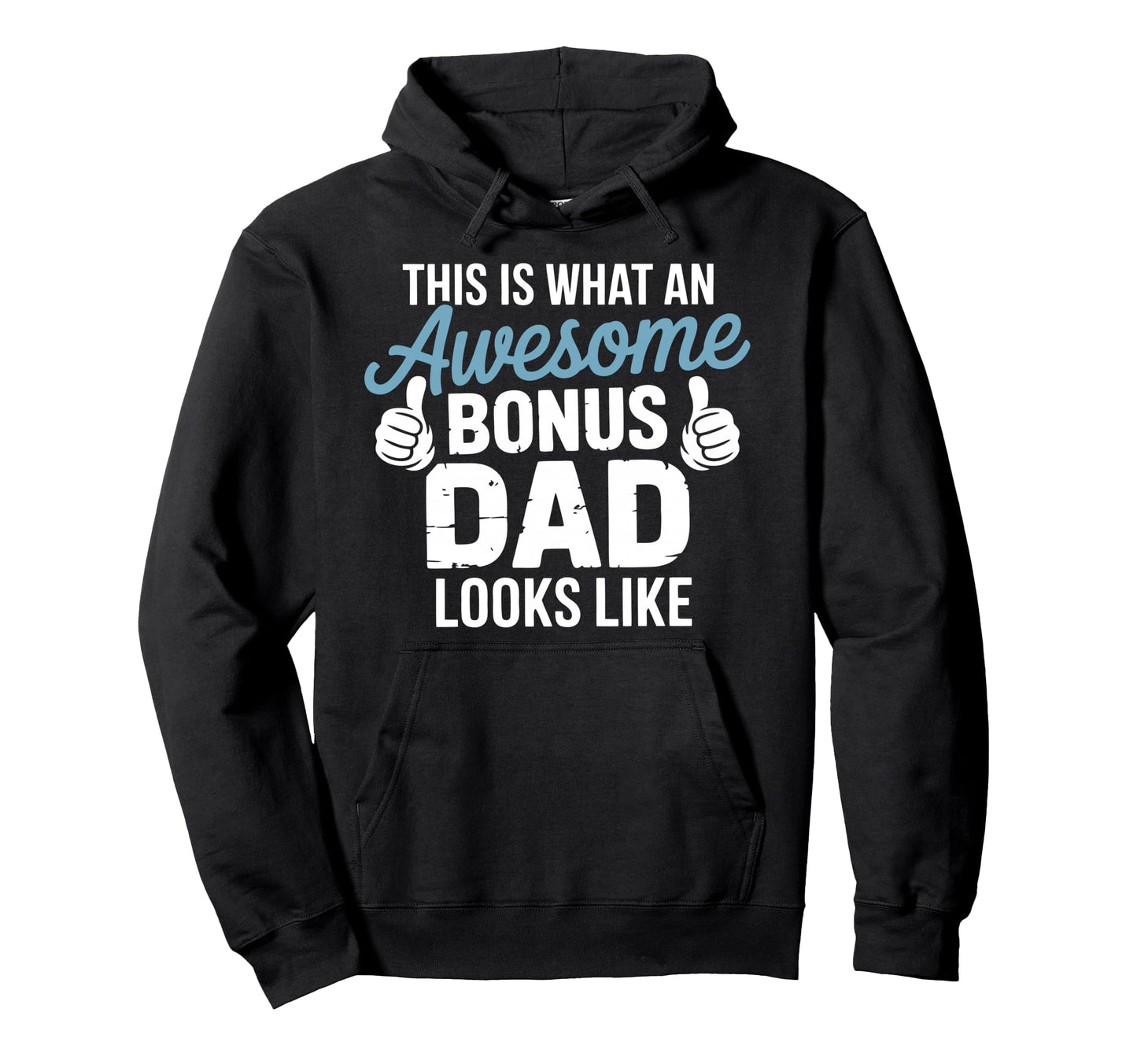 Bonus Dad Step Parent Stepfather Stepdad Hoodie - Novelty Apparel Unisex - T-Shirt, Sweatshirt, Hoodie