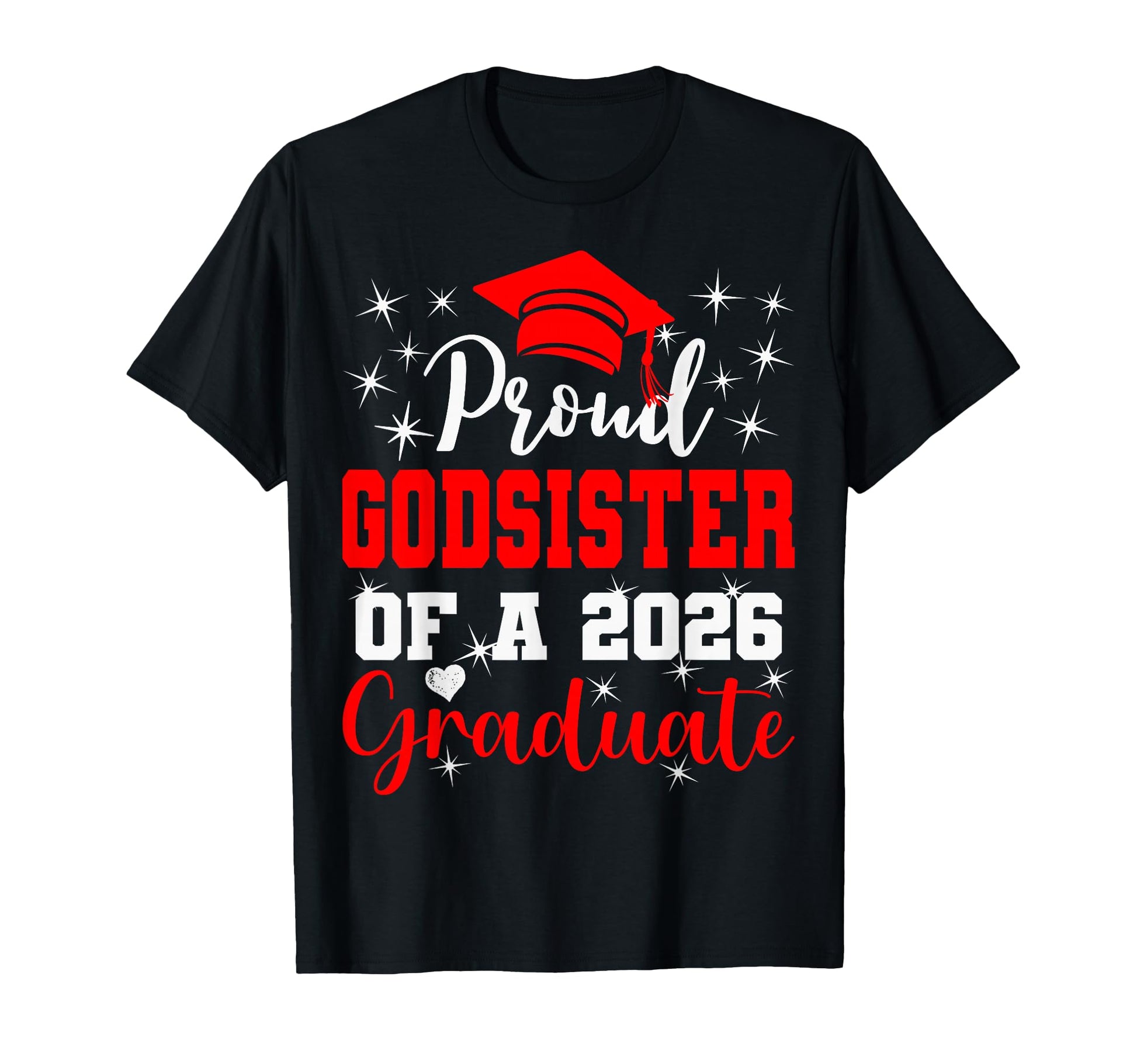 Super Proud Godsister 2026 Graduate T-Shirt - Novelty Apparel Unisex - T-Shirt, Sweatshirt, Hoodie