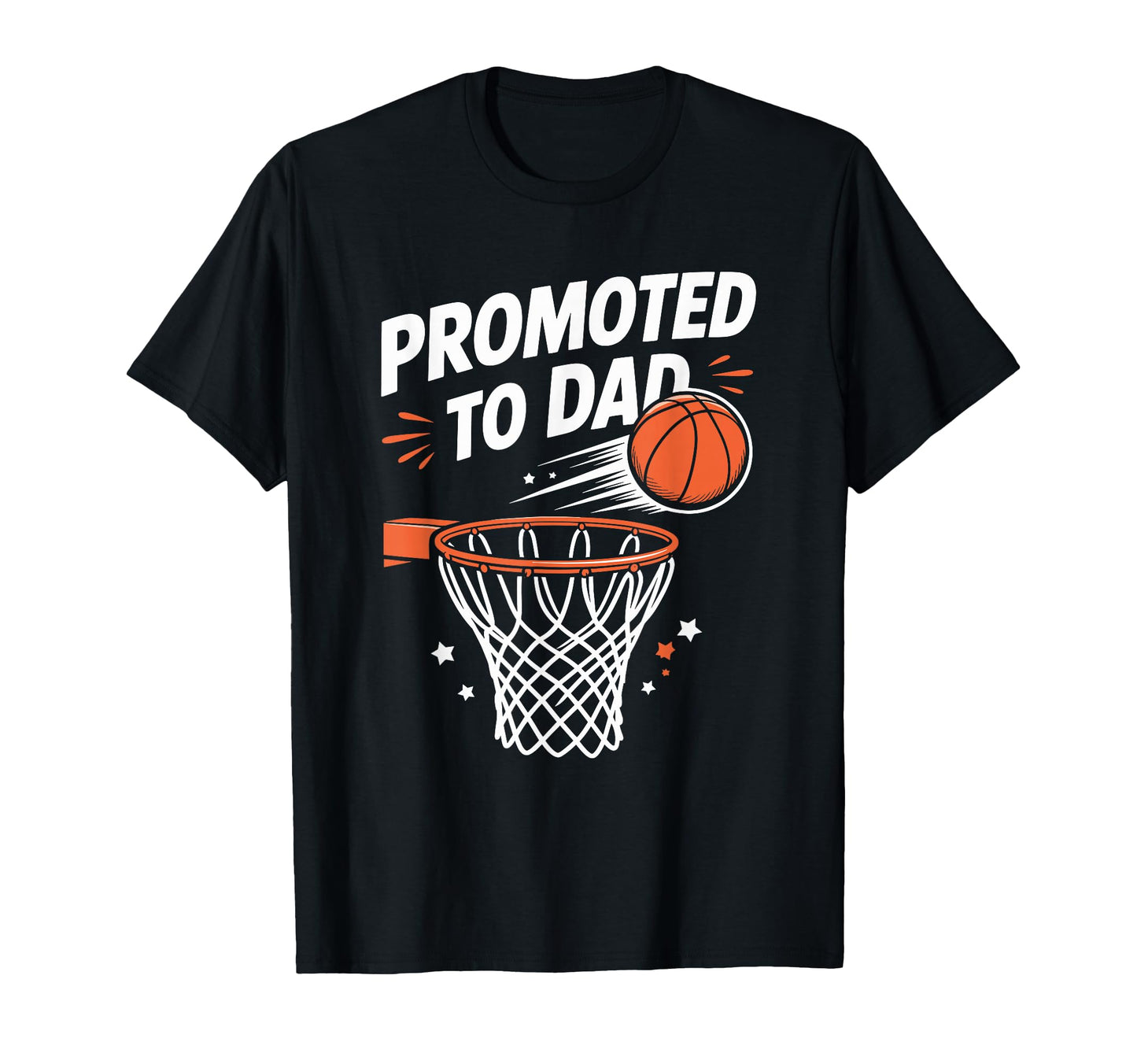 Promoted To Dad Basketball Father And Dad T-Shirt - Graphic Print Unisex - T-Shirt, Sweatshirt, Hoodie
