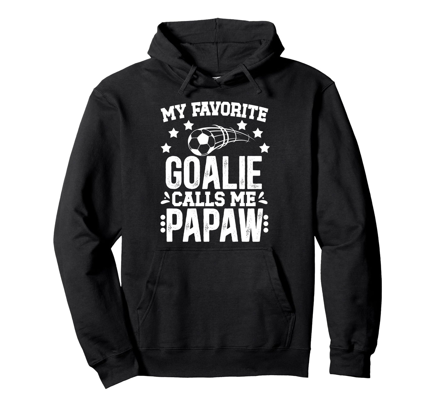 My Favorite Soccer Goalie Papaw Soccer Hoodie - Unique Graphic for Adults - T-Shirt, Sweatshirt, Hoodie