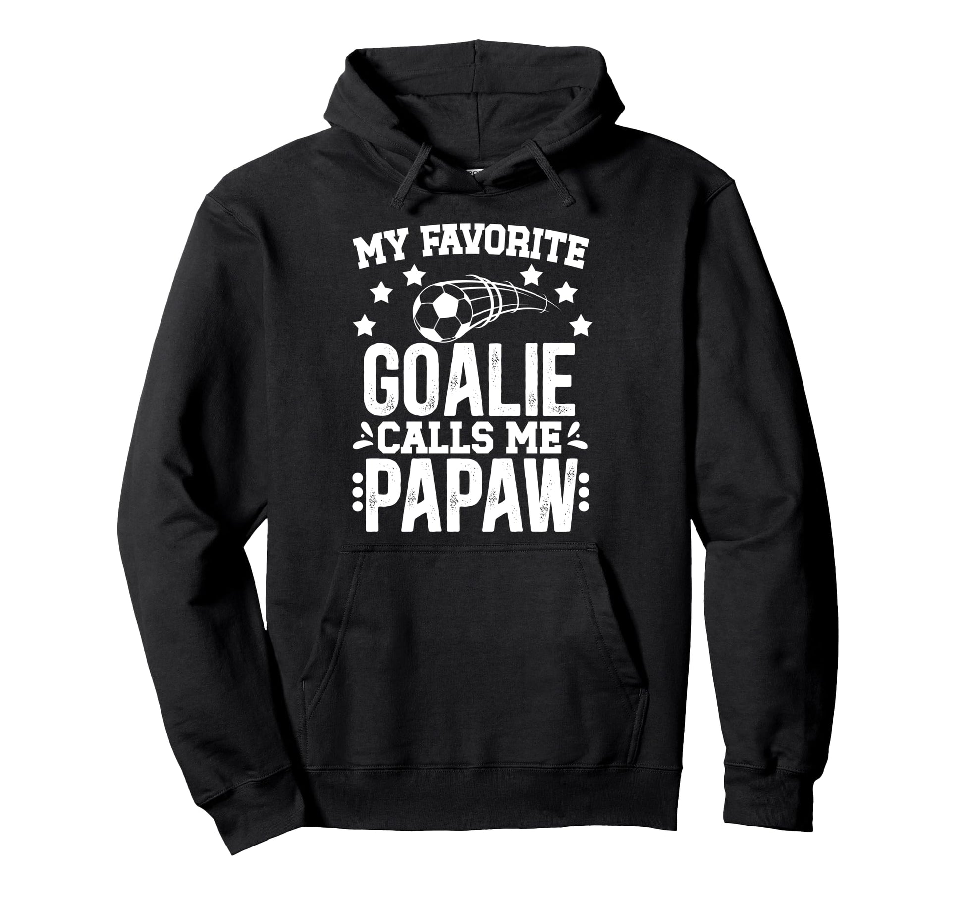My Favorite Soccer Goalie Papaw Soccer Hoodie - Unique Graphic for Adults - T-Shirt, Sweatshirt, Hoodie
