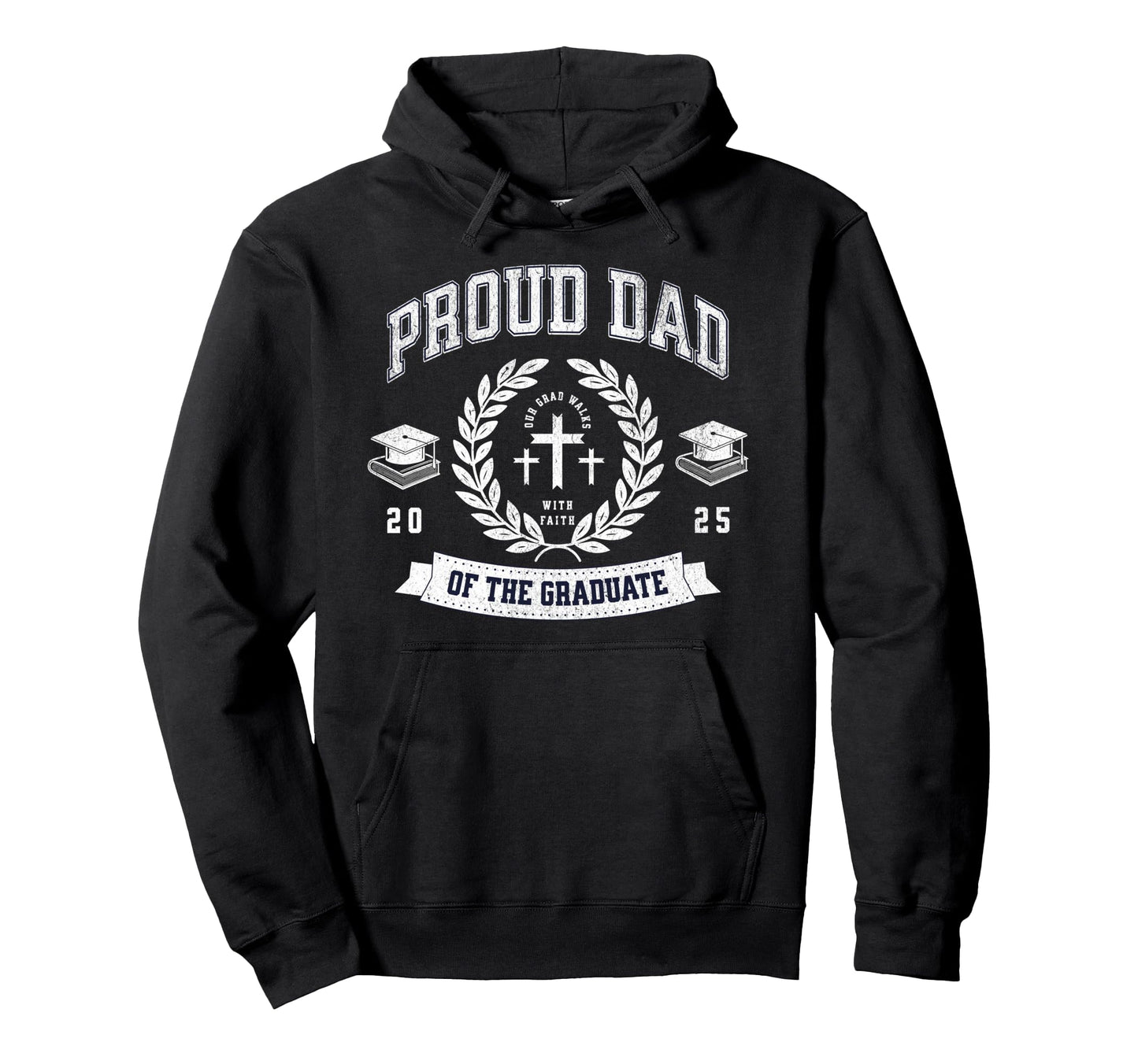 Proud Dad Graduate 2025 Christian Hoodie - Novelty Apparel Men Women - T-Shirt, Sweatshirt, Hoodie