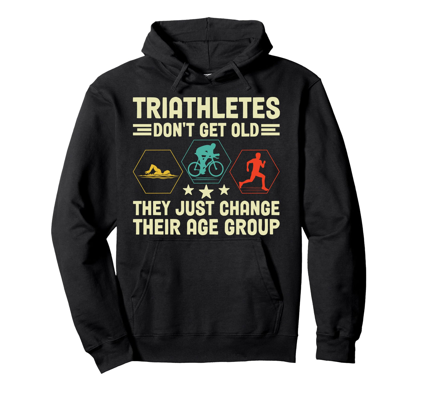 Triathletes Dont Get Old Swim Bike Run Hoodie - Fun Novelty Design Unisex - T-Shirt, Sweatshirt, Hoodie