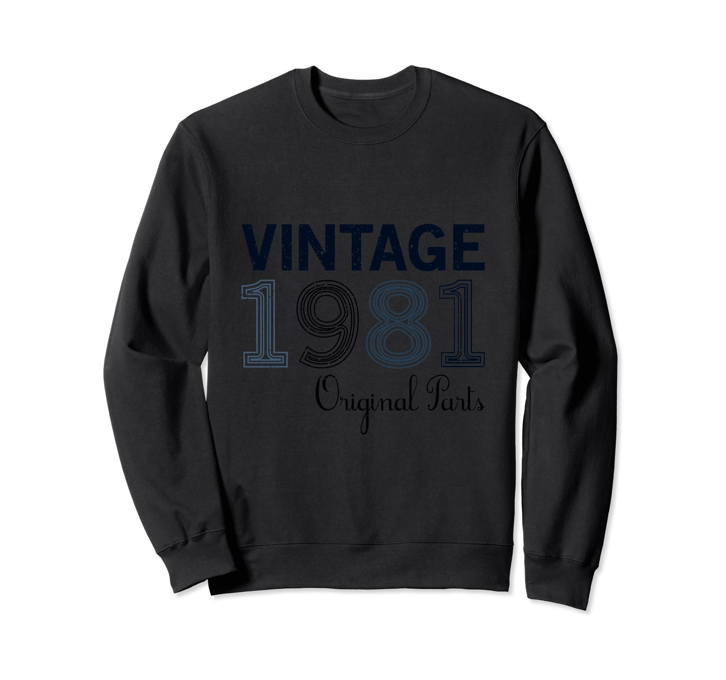 Year 1981 Gift Birthday Mom Dad Sweatshirt - Custom Art Print Men Women - T-Shirt, Sweatshirt, Hoodie