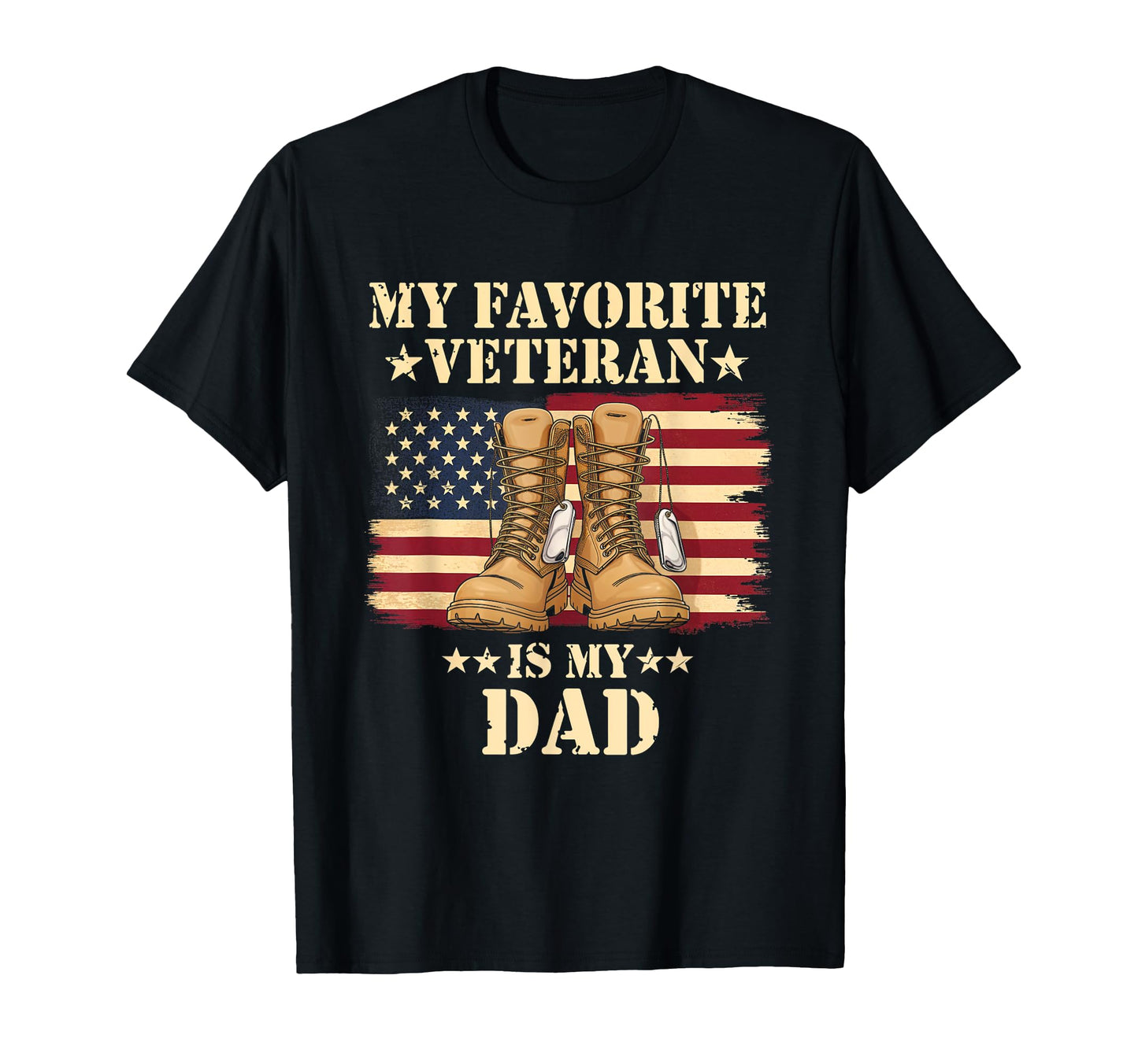 My Favorite Veteran Dad Patriotic T-Shirt - Casual Everyday Wear Men Women - T-Shirt, Sweatshirt, Hoodie