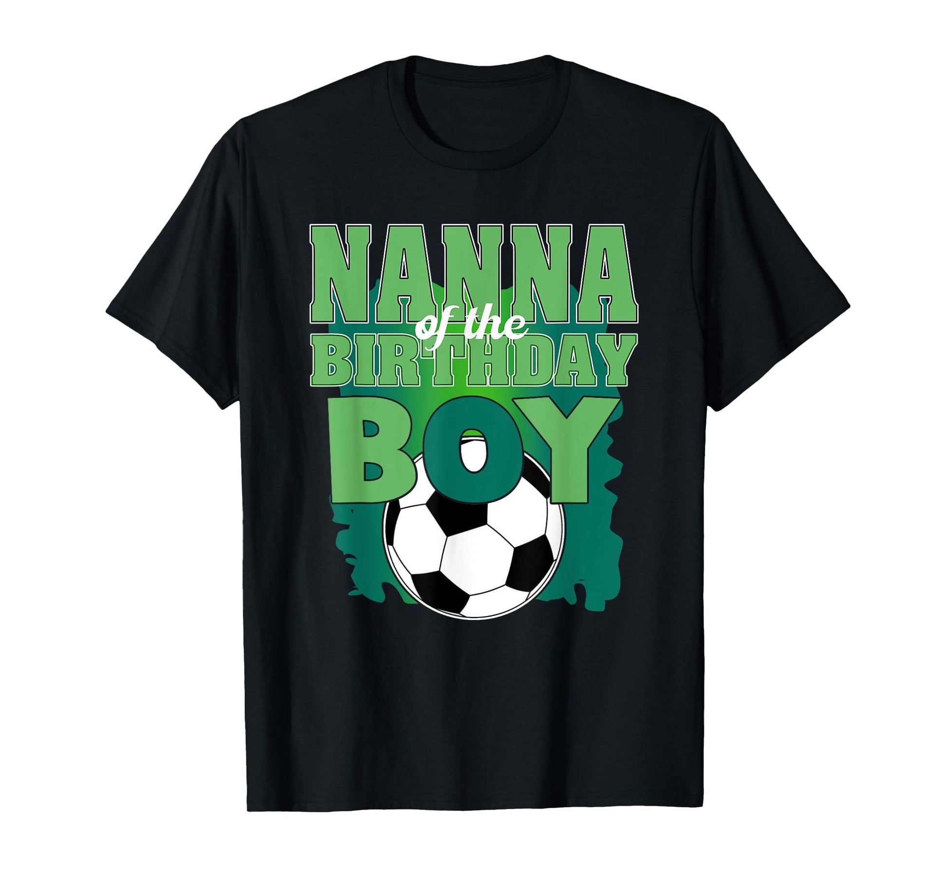 Nanna Birthday Soccer Group Family T-Shirt - Fun Novelty Design Men Women - T-Shirt, Sweatshirt, Hoodie