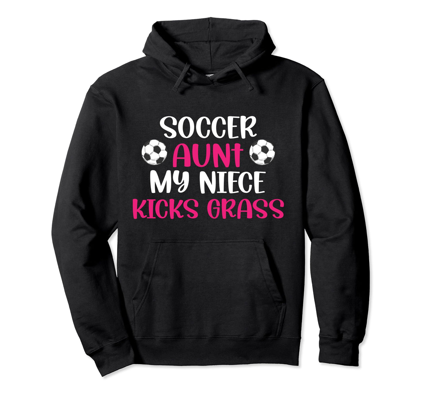 Soccer Aunt My Niece Aunt Soccer Hoodie - Fun Novelty Design for Adults - T-Shirt, Sweatshirt, Hoodie