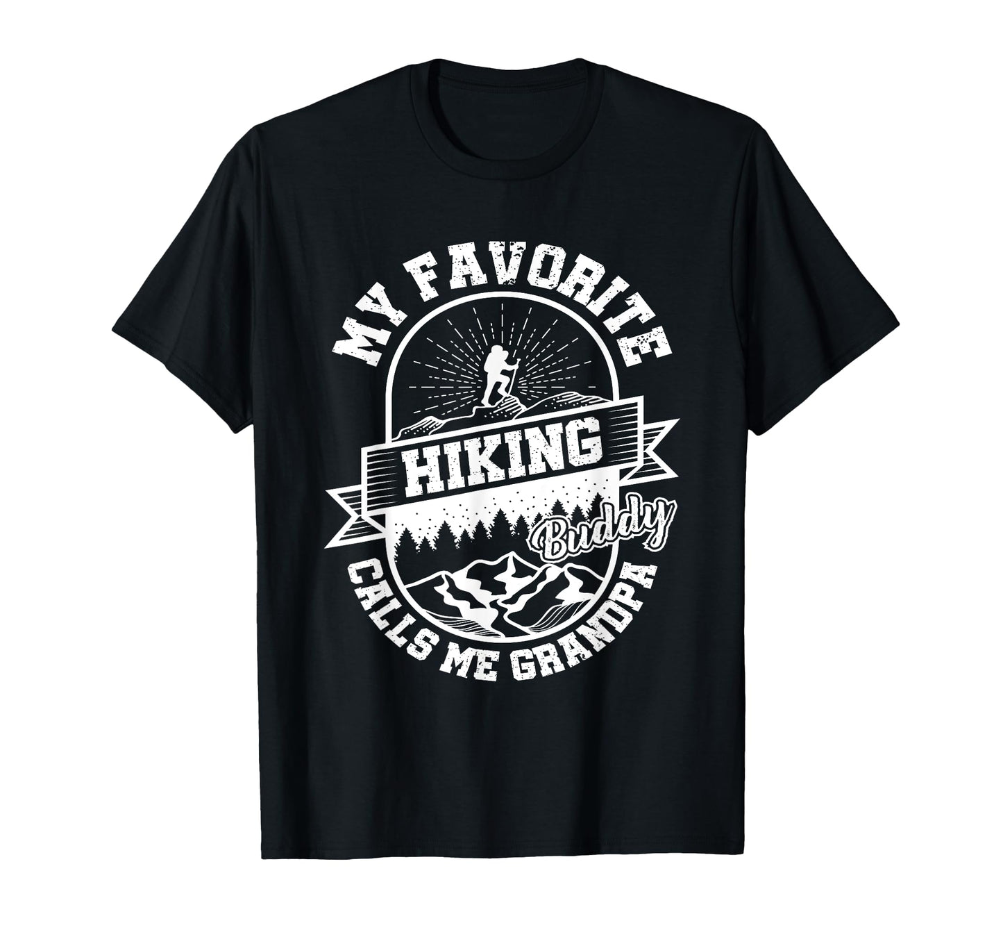 Hiking Grandpa My Favorite Hiking T-Shirt - Unique Graphic for Adults - T-Shirt, Sweatshirt, Hoodie
