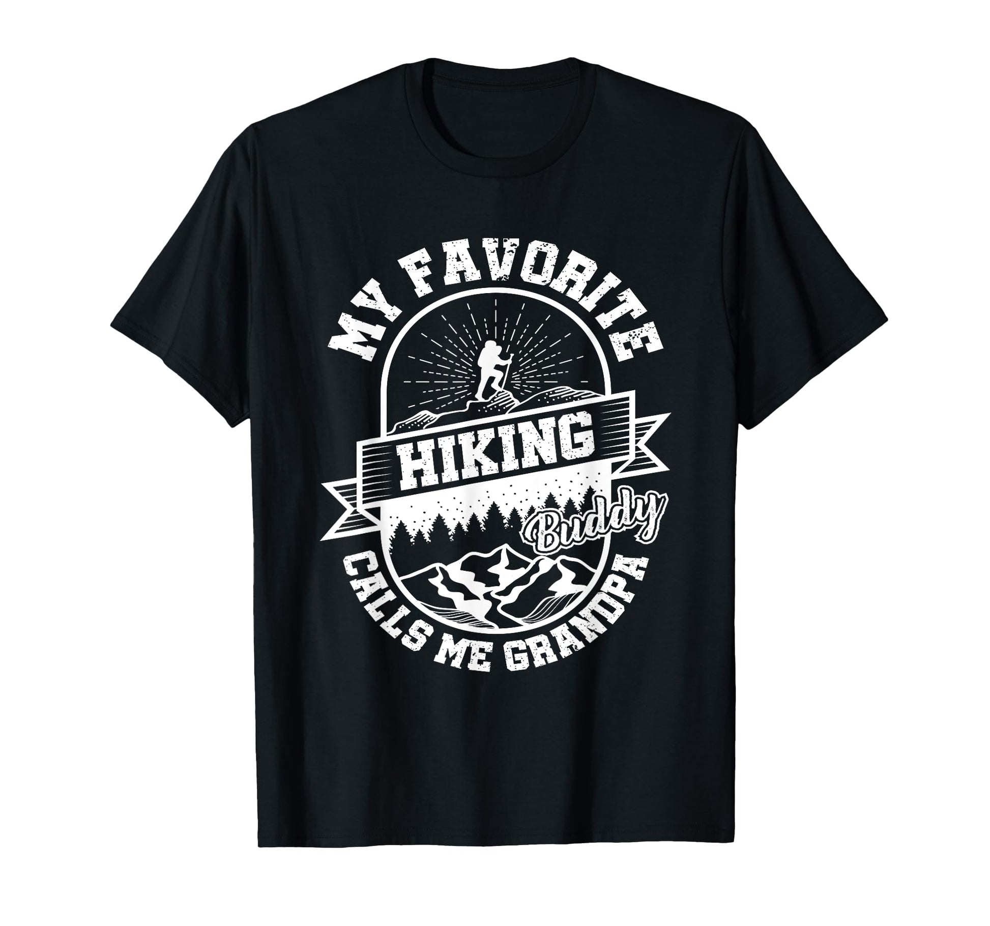 Hiking Grandpa My Favorite Hiking T-Shirt - Unique Graphic for Adults - T-Shirt, Sweatshirt, Hoodie