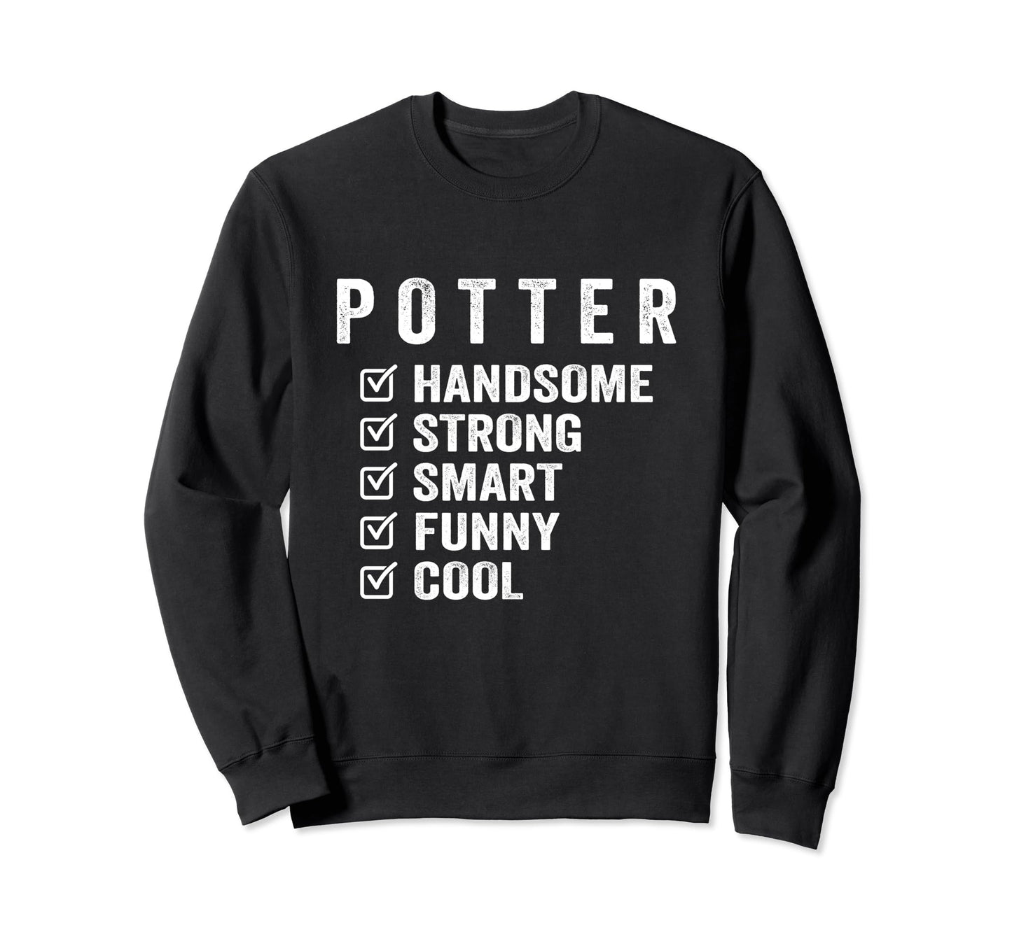 Potter Handsome Strong Smart Funny Sweatshirt - Minimalist Print for Adults - T-Shirt, Sweatshirt, Hoodie