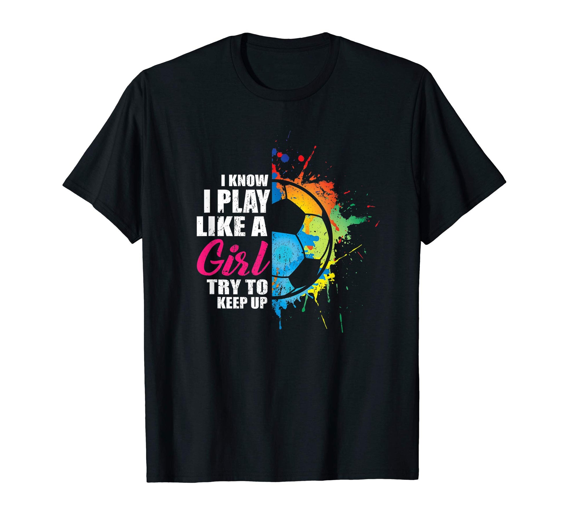 I Play Like Soccer Shirts Sayings T-Shirt - Fun Novelty Design for Adults - T-Shirt, Sweatshirt, Hoodie