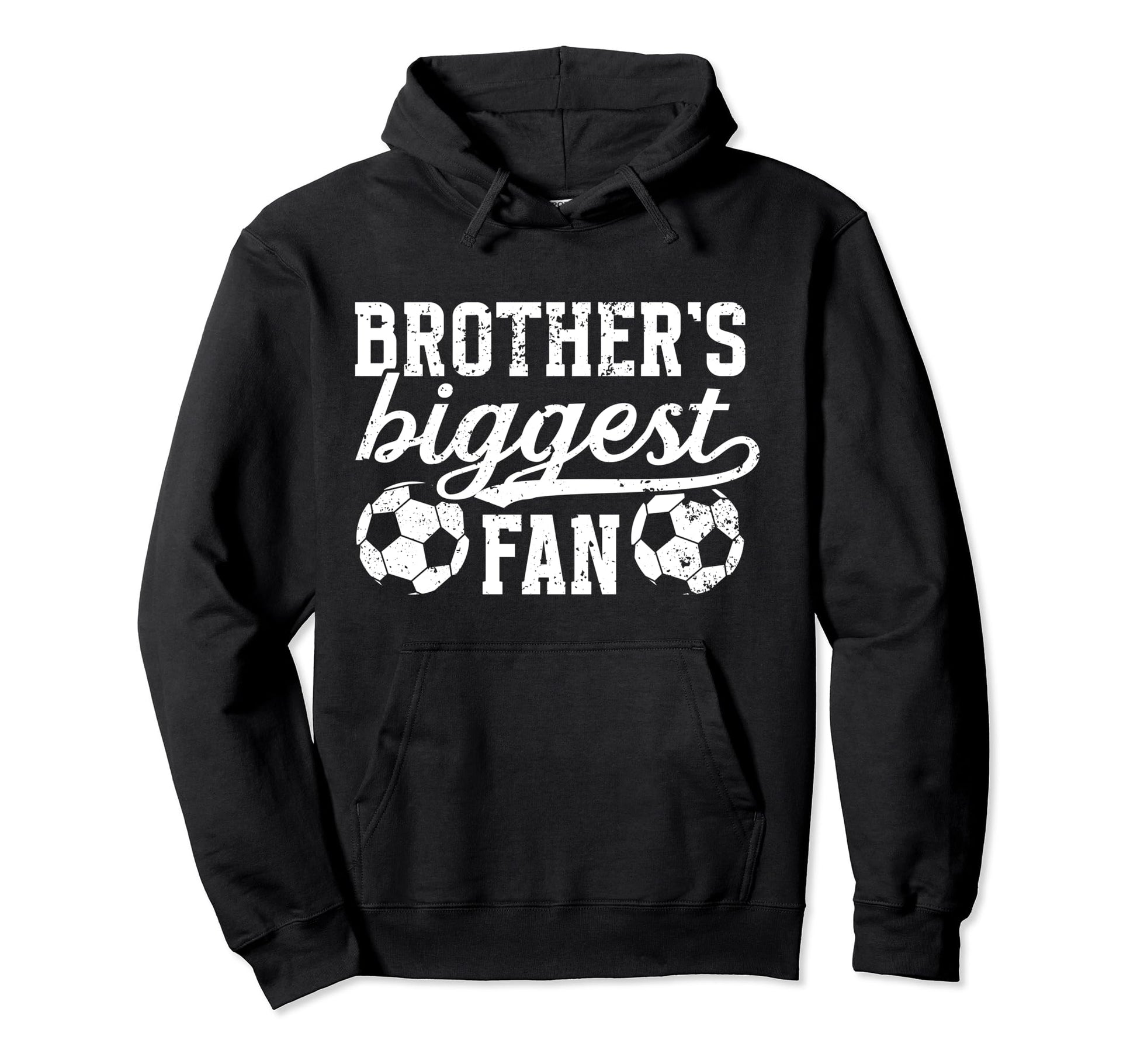 Brothers Biggest Fan Soccer Brother Hoodie - Trendy Graphic for Adults - T-Shirt, Sweatshirt, Hoodie
