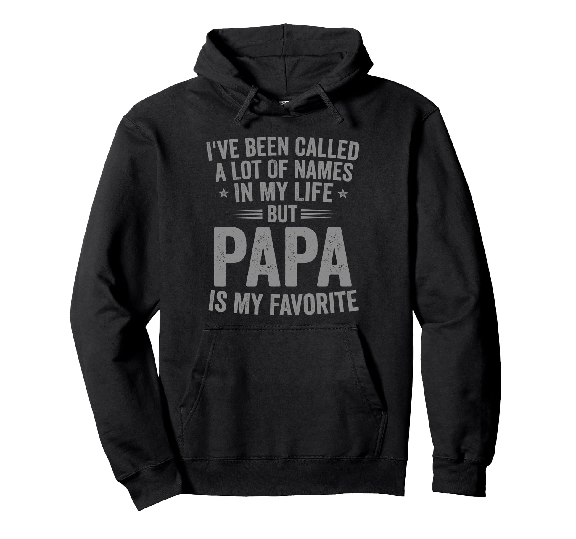 Papa Is My Favorite Name Funny Hoodie - Casual Everyday Wear Men Women - T-Shirt, Sweatshirt, Hoodie