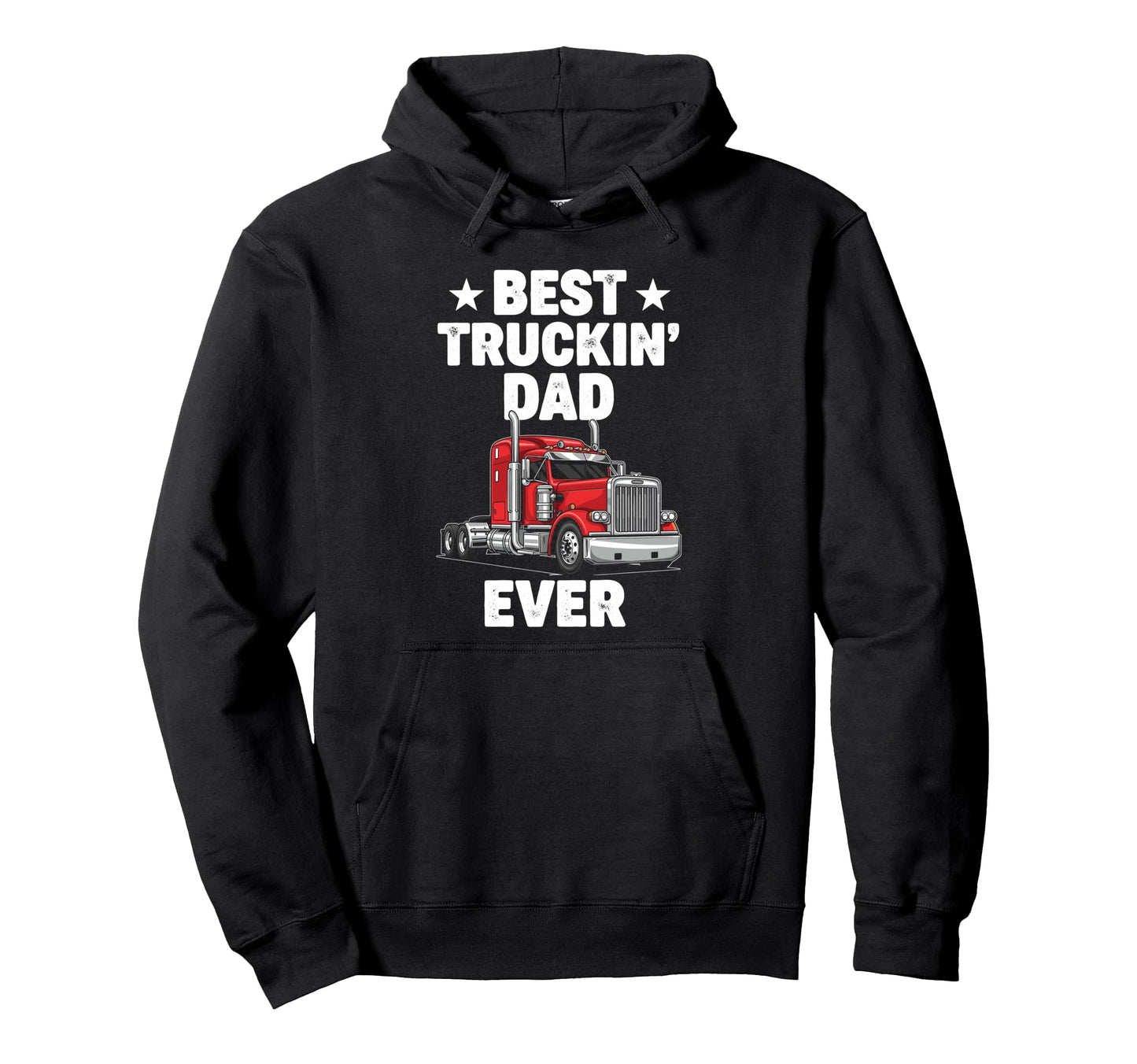 Best Truckin Dad Ever Funny Truck Hoodie - Custom Art Print Men Women - T-Shirt, Sweatshirt, Hoodie