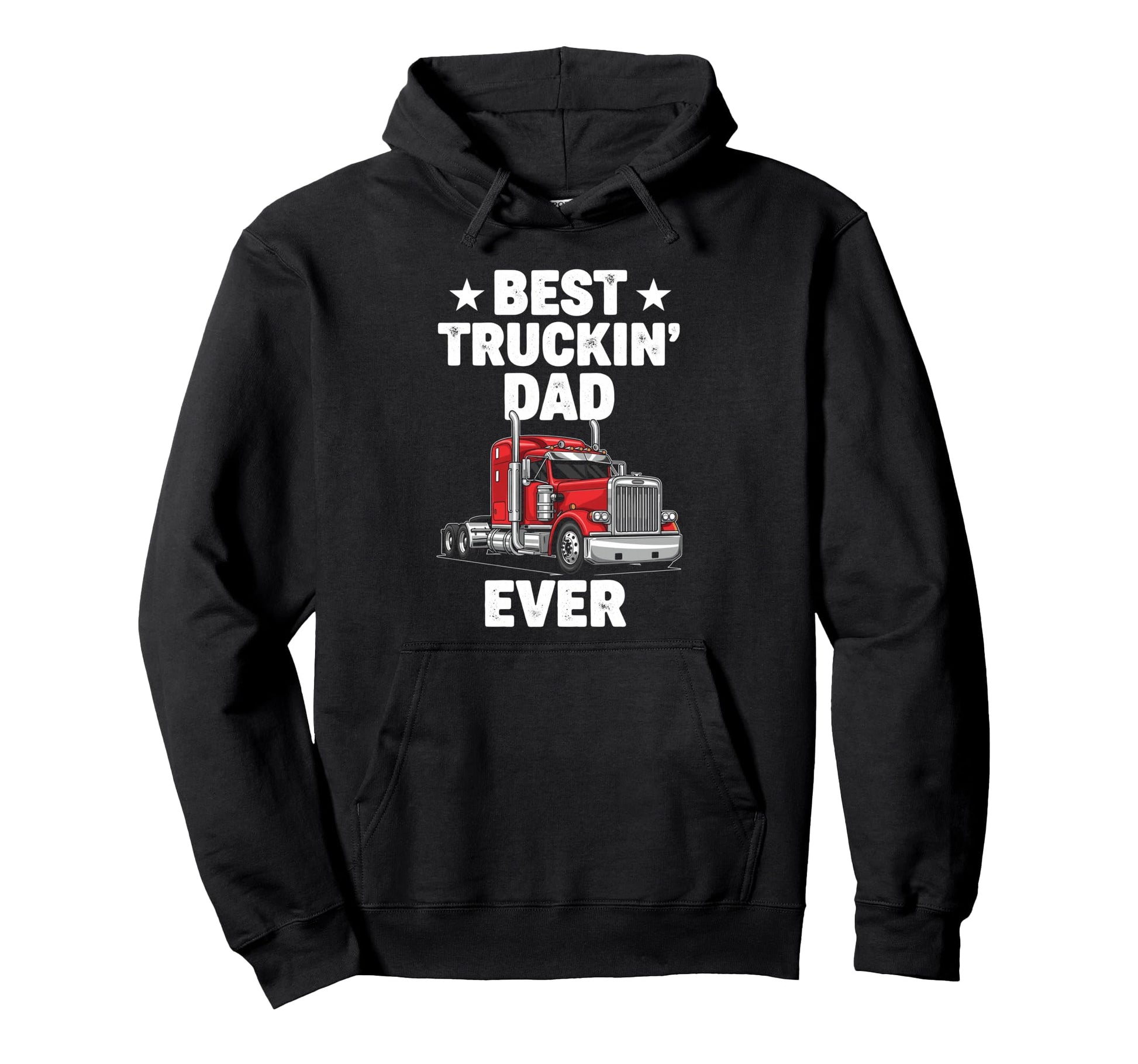Best Truckin Dad Ever Funny Truck Hoodie - Custom Art Print Men Women - T-Shirt, Sweatshirt, Hoodie