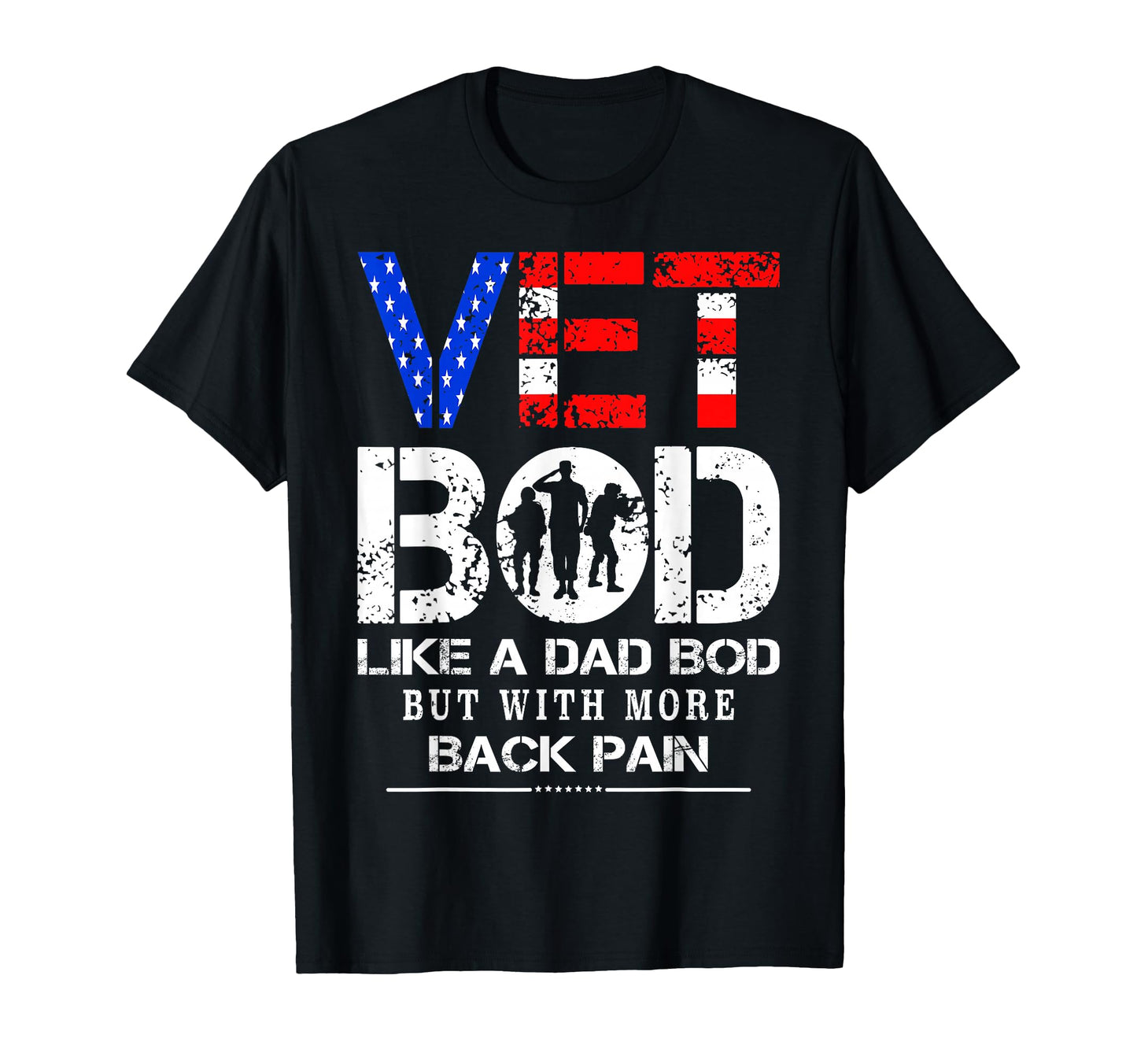 Vet Bod Like Dad Bod But More Back T-Shirt - Custom Art Print Men Women - T-Shirt, Sweatshirt, Hoodie