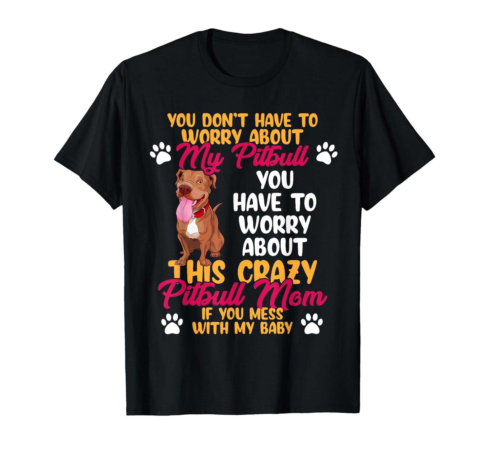 Pitbull Mom Dont Mess My Pitbull T-Shirt - Minimalist Print Unisex - T-Shirt, Sweatshirt, Hoodie