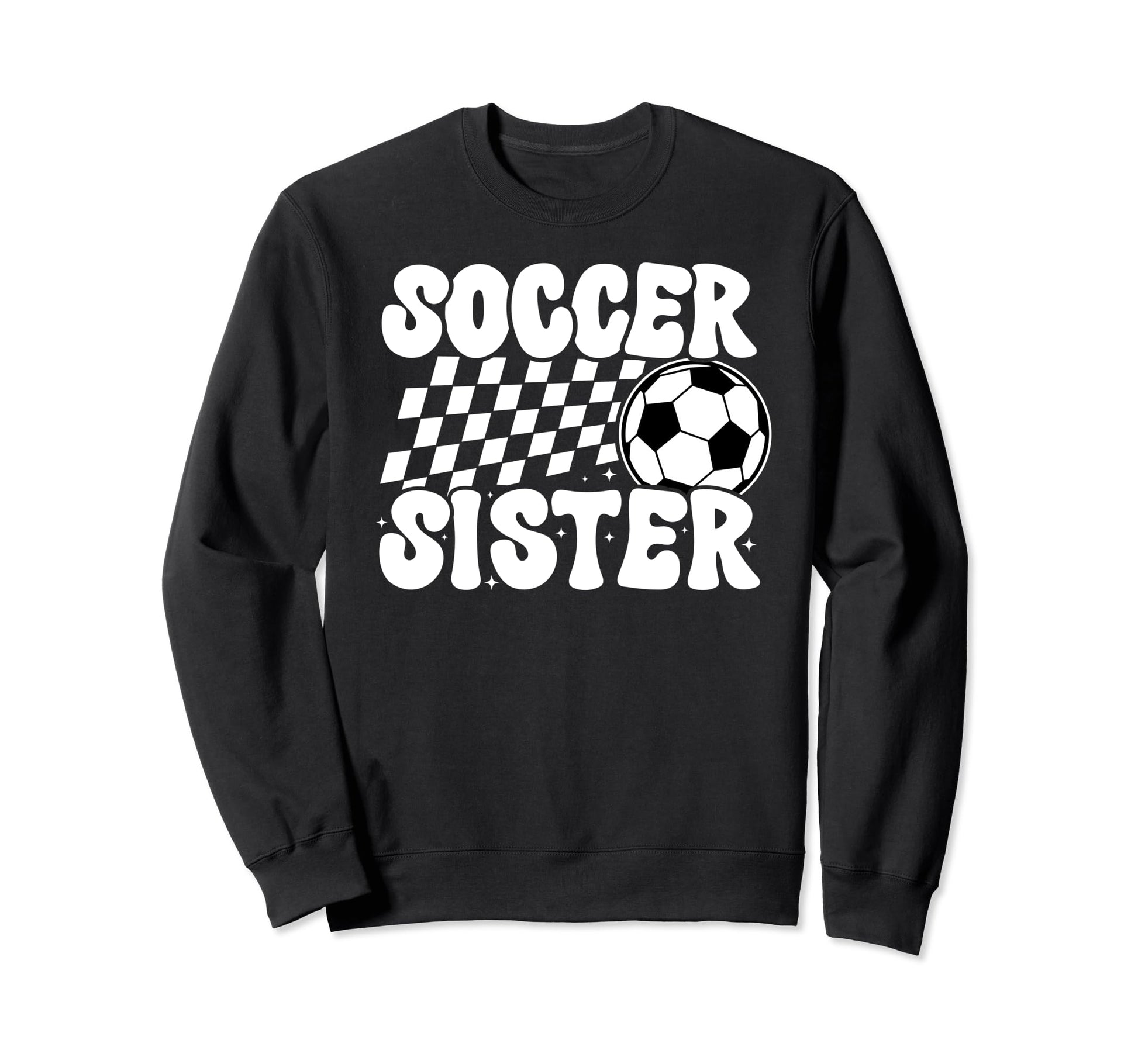 Soccer Sister Soccer Player Groovy Sweatshirt - Novelty Apparel Unisex - T-Shirt, Sweatshirt, Hoodie