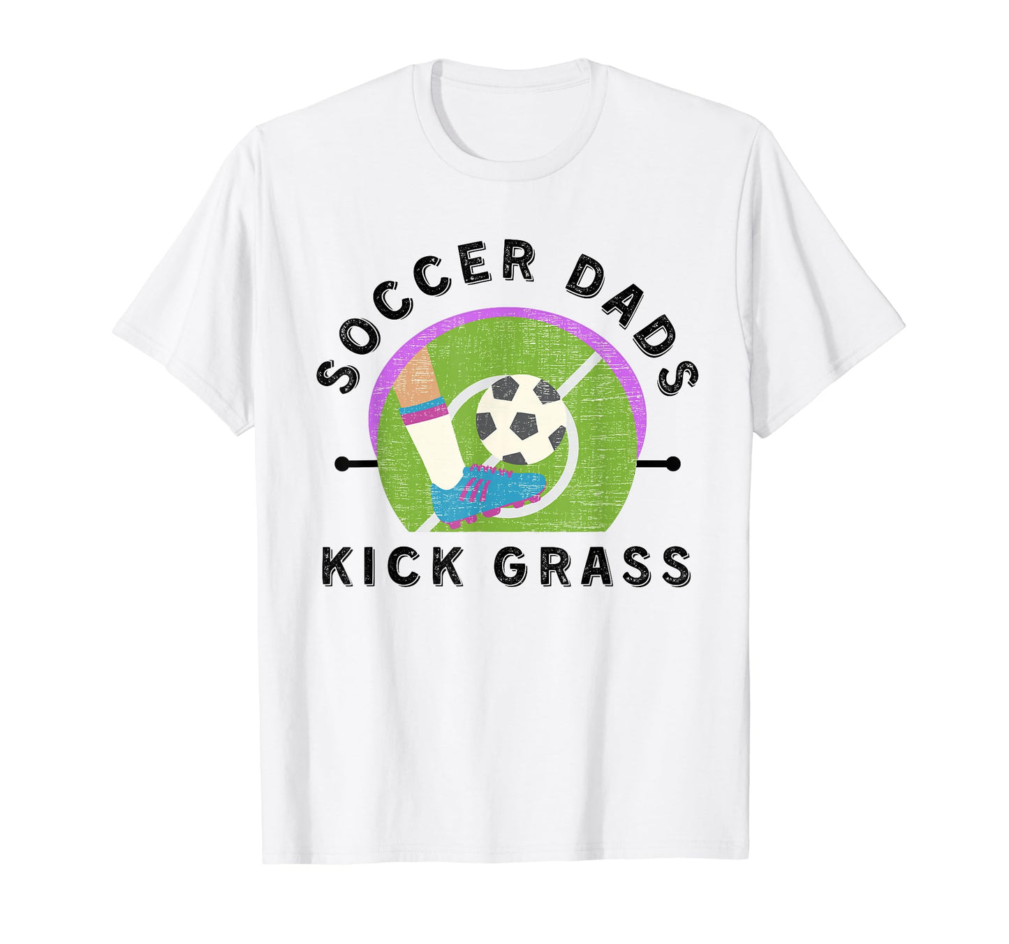 Soccer Dads Kick Grass Fathers Day T-Shirt - Streetwear Style Men Women - T-Shirt, Sweatshirt, Hoodie