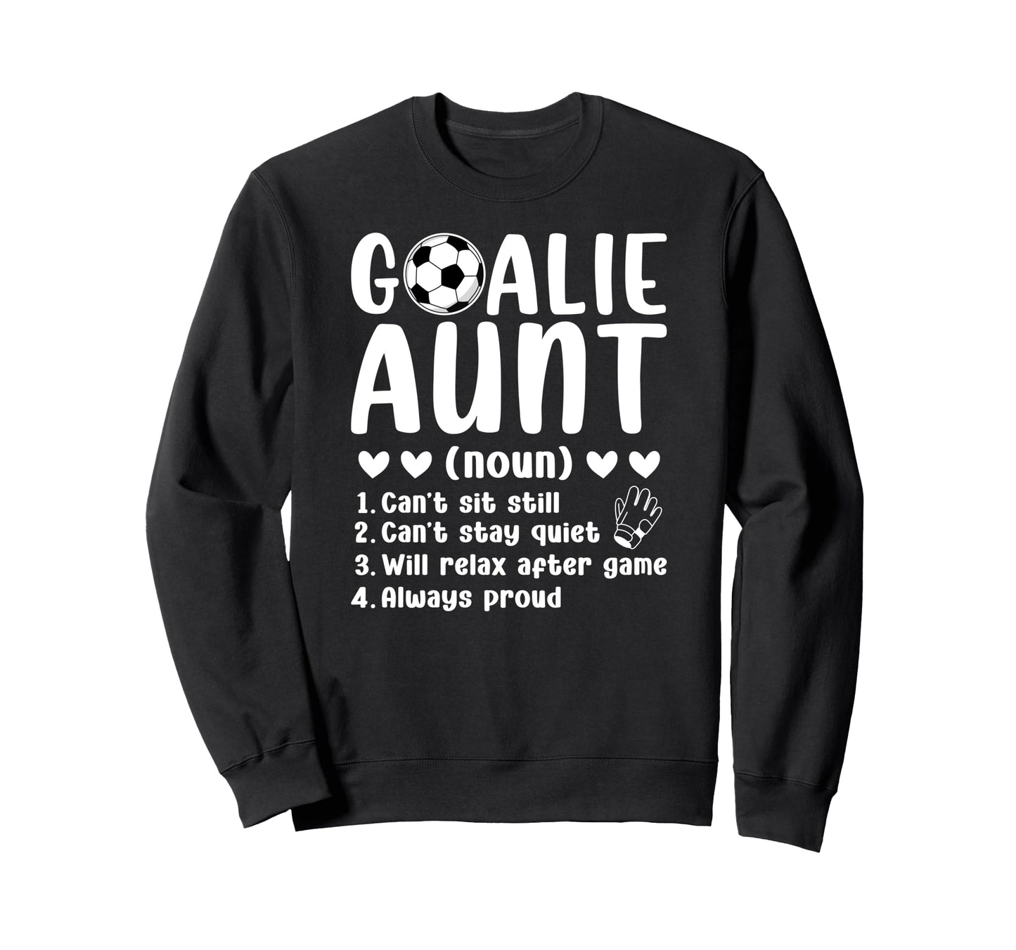 Soccer Goalie Aunt Definition Soccer Sweatshirt - Novelty Apparel Unisex - T-Shirt, Sweatshirt, Hoodie