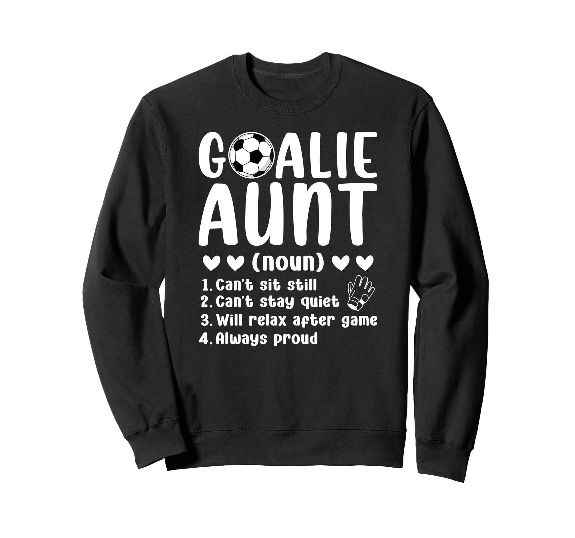 Soccer Goalie Aunt Definition Soccer Sweatshirt - Novelty Apparel Unisex - T-Shirt, Sweatshirt, Hoodie