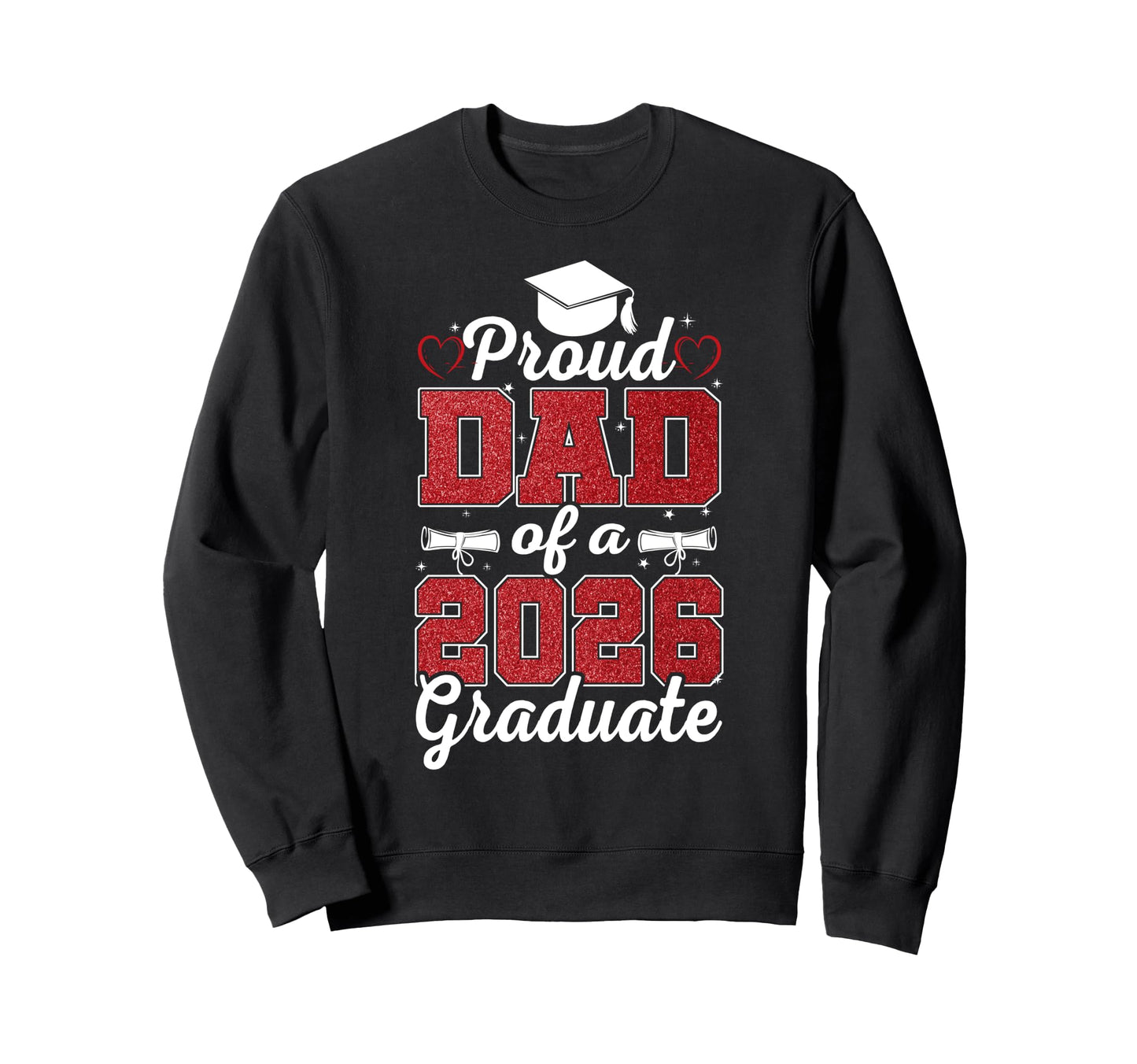 Super Proud Dad 2026 Graduate Sweatshirt - Unique Graphic for Adults - T-Shirt, Sweatshirt, Hoodie