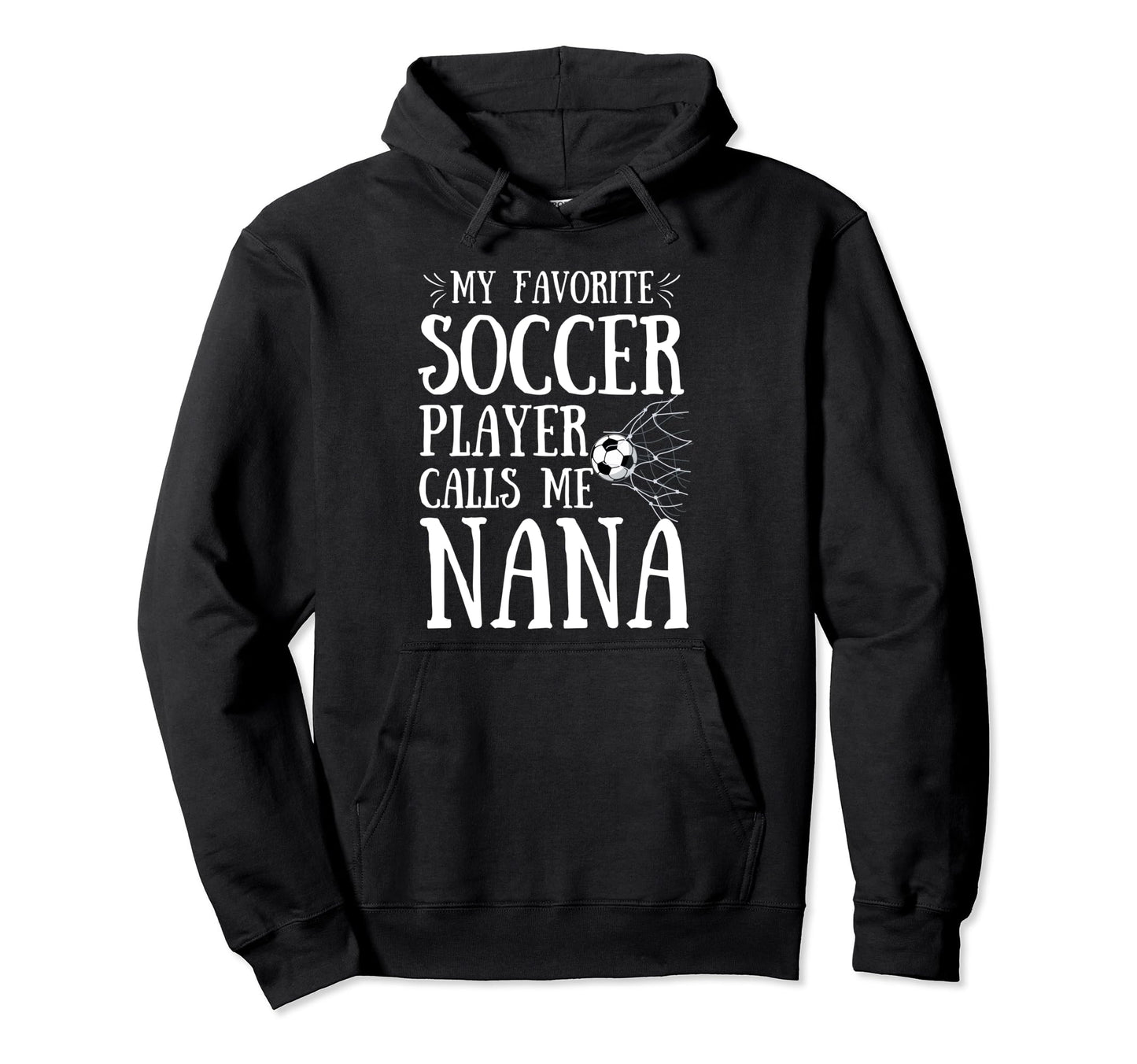 My Favorite Soccer Player Calls Me Hoodie - Novelty Apparel for Adults - T-Shirt, Sweatshirt, Hoodie