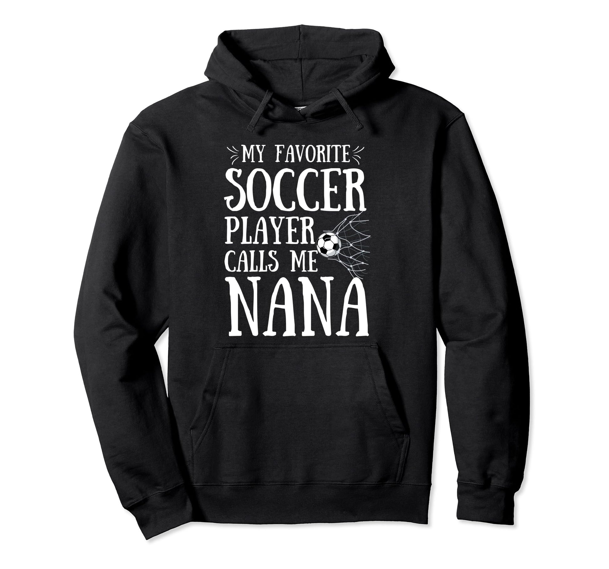 My Favorite Soccer Player Calls Me Hoodie - Novelty Apparel for Adults - T-Shirt, Sweatshirt, Hoodie