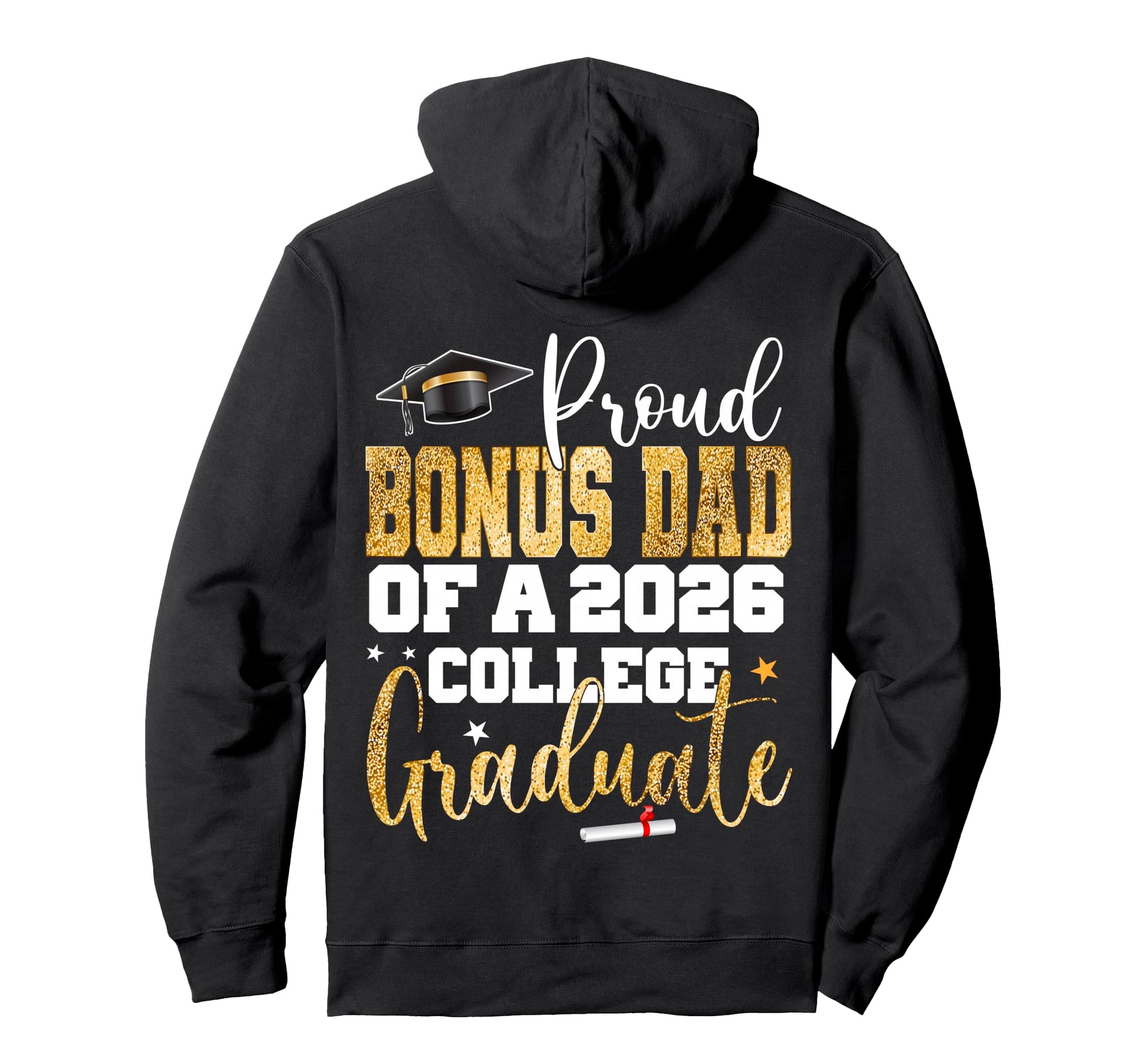 Proud Bonus Dad 2026 Graduate College Hoodie - Unique Graphic Men Women - T-Shirt, Sweatshirt, Hoodie