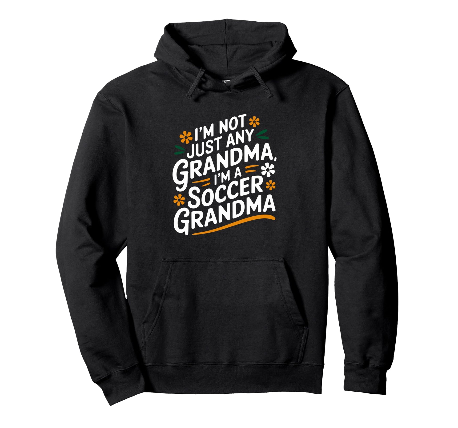Im Not Just Any Grandma Im Soccer Grandma Hoodie - Minimalist Print Unisex - T-Shirt, Sweatshirt, Hoodie