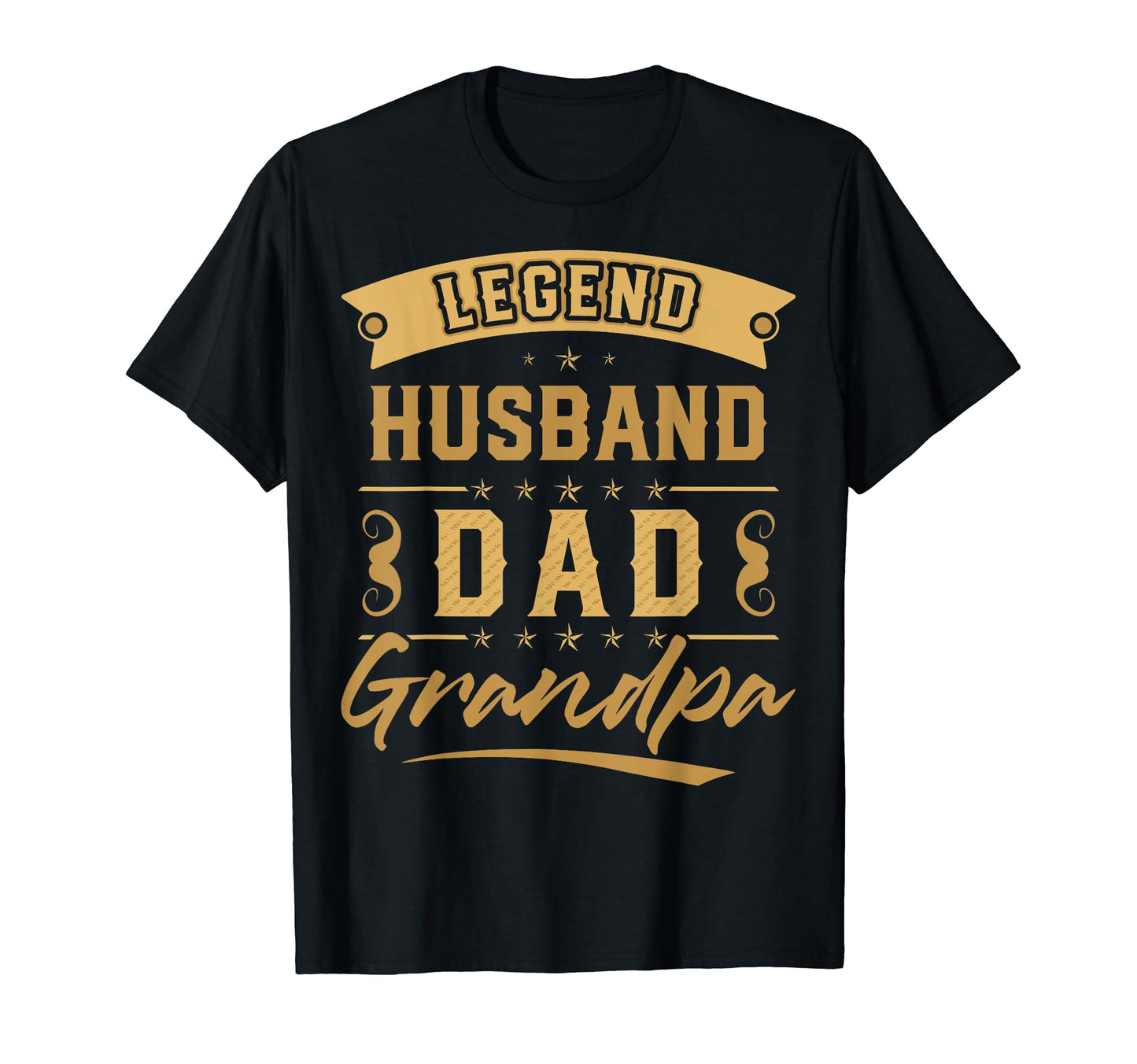 Fathers Day Dad Legend Legend Husband T-Shirt - Fun Novelty Design Unisex - T-Shirt, Sweatshirt, Hoodie