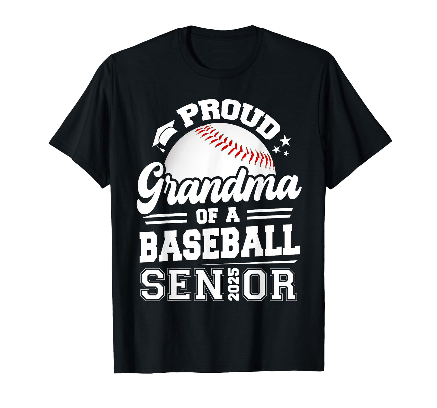 Proud Grandma Baseball Senior 2025 T-Shirt - Casual Everyday Wear Unisex - T-Shirt, Sweatshirt, Hoodie