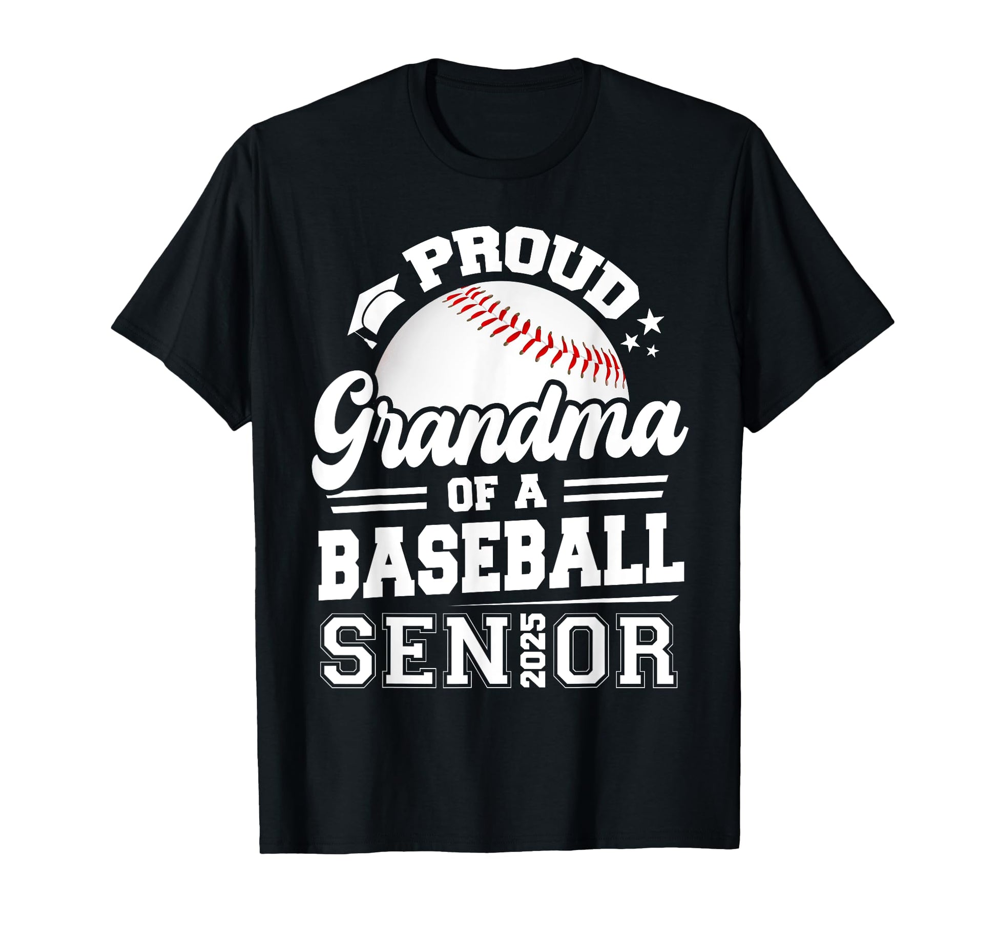 Proud Grandma Baseball Senior 2025 T-Shirt - Casual Everyday Wear Unisex - T-Shirt, Sweatshirt, Hoodie