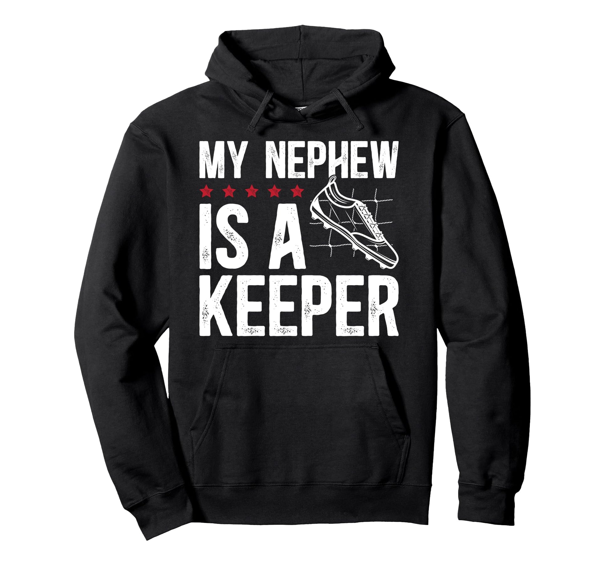 My Nephew Is Soccer Keeper Uncle Soccer Hoodie - Graphic Print Unisex - T-Shirt, Sweatshirt, Hoodie