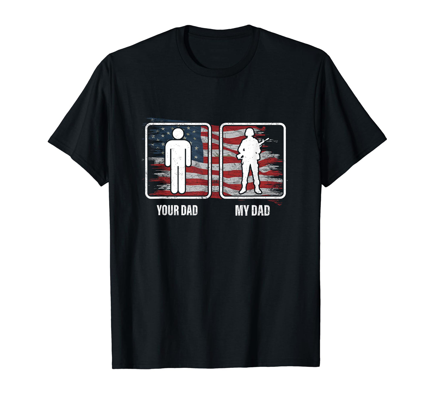 My Dad Your Dad Veteran Dad T-Shirt - Casual Everyday Wear for Adults - T-Shirt, Sweatshirt, Hoodie