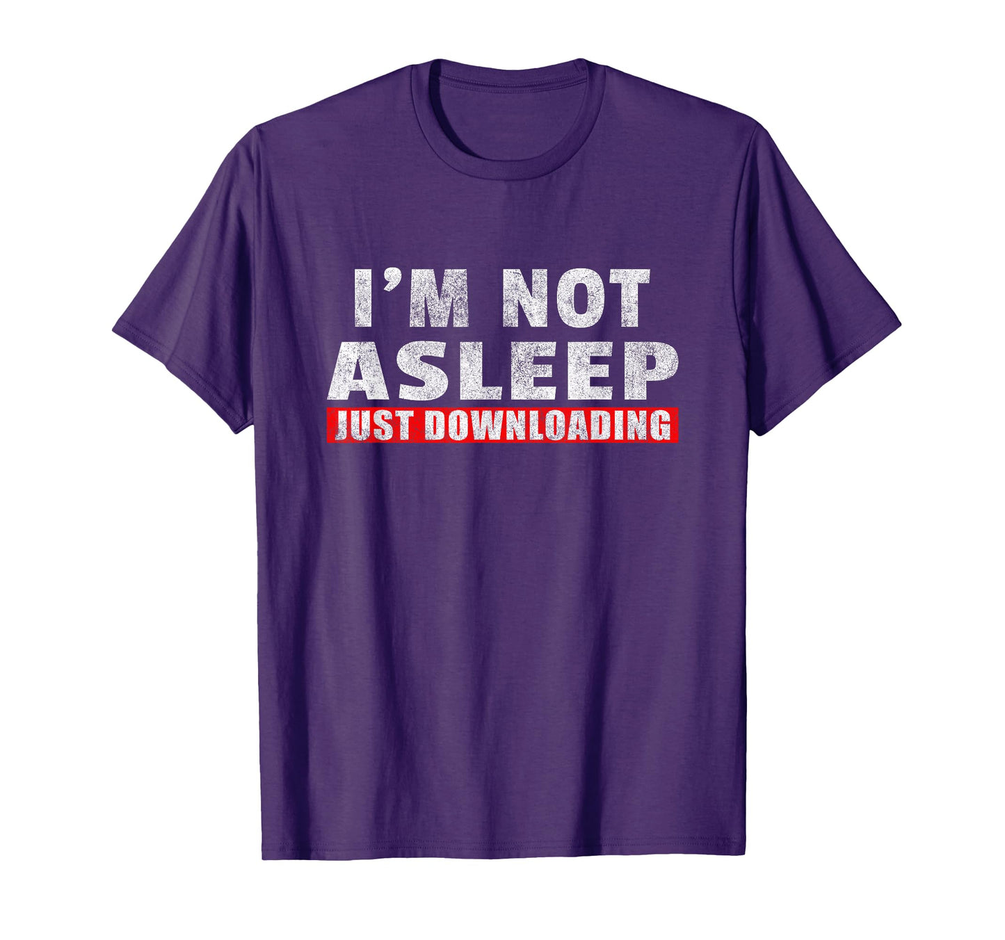 Dads Shop Gifts Funny Sleeping Joke Im Not T-Shirt - Trendy Graphic Unisex - T-Shirt, Sweatshirt, Hoodie