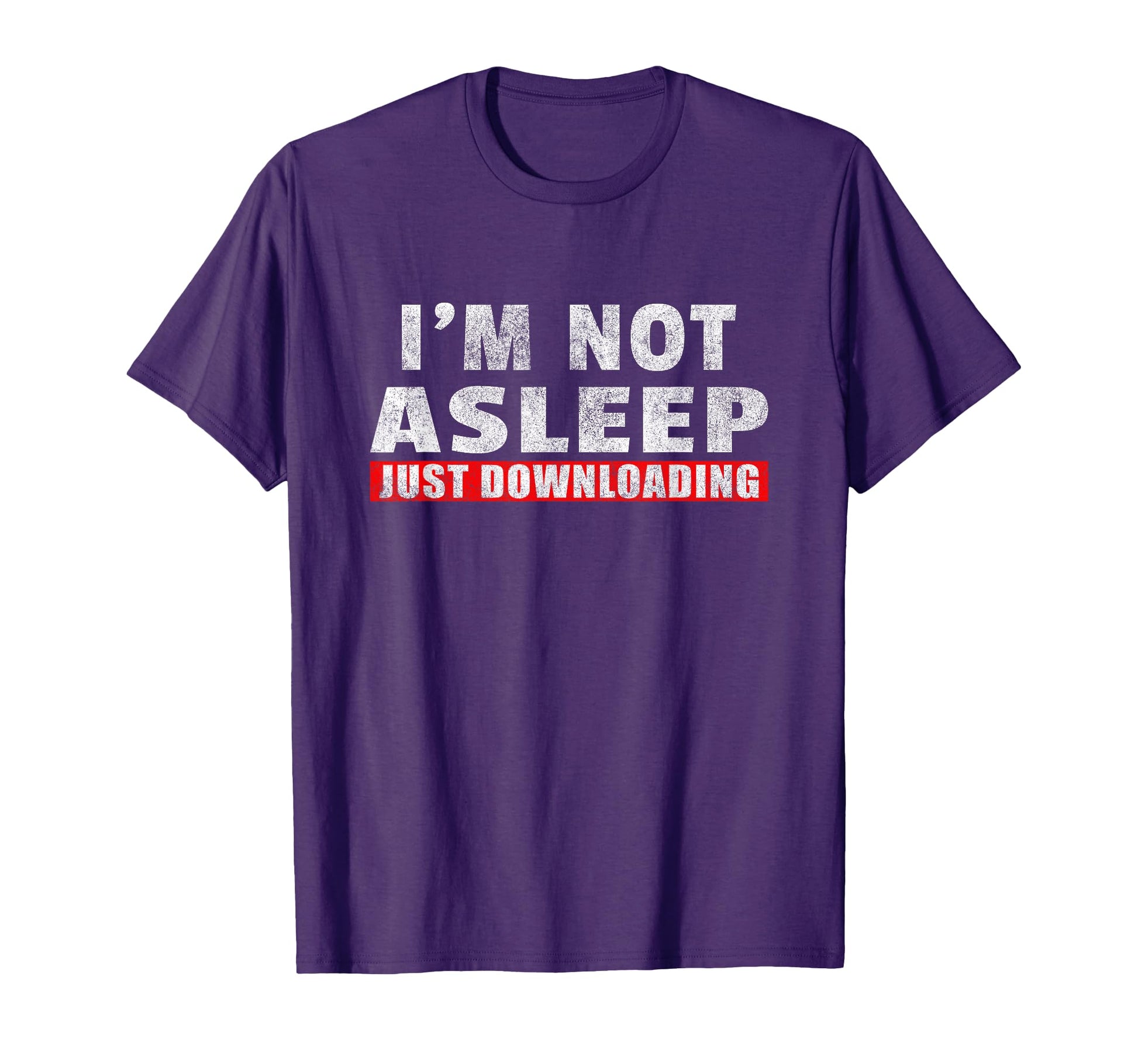 Dads Shop Gifts Funny Sleeping Joke Im Not T-Shirt - Trendy Graphic Unisex - T-Shirt, Sweatshirt, Hoodie