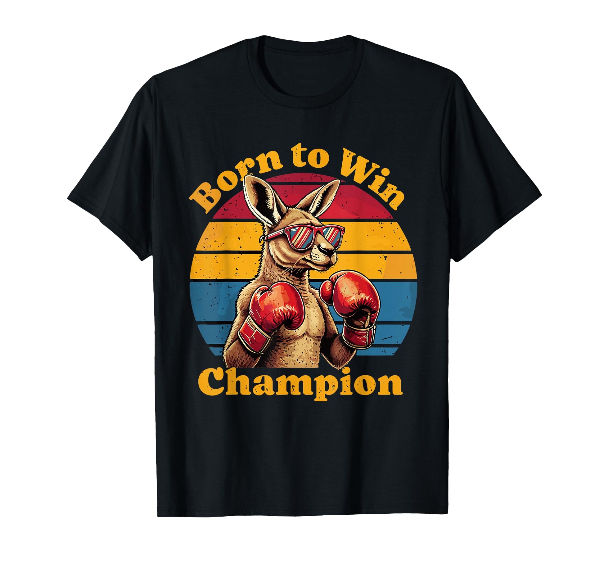 Born To Win Kangaroo Stuff Boxing T-Shirt - Streetwear Style for Adults - T-Shirt, Sweatshirt, Hoodie