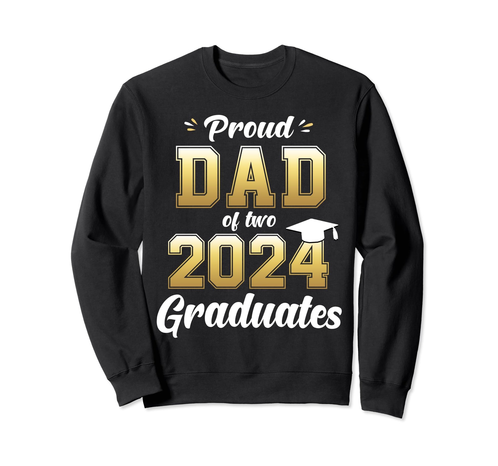 Proud Dad Two 2024 Graduates Twins Sweatshirt - Novelty Apparel for Adults - T-Shirt, Sweatshirt, Hoodie