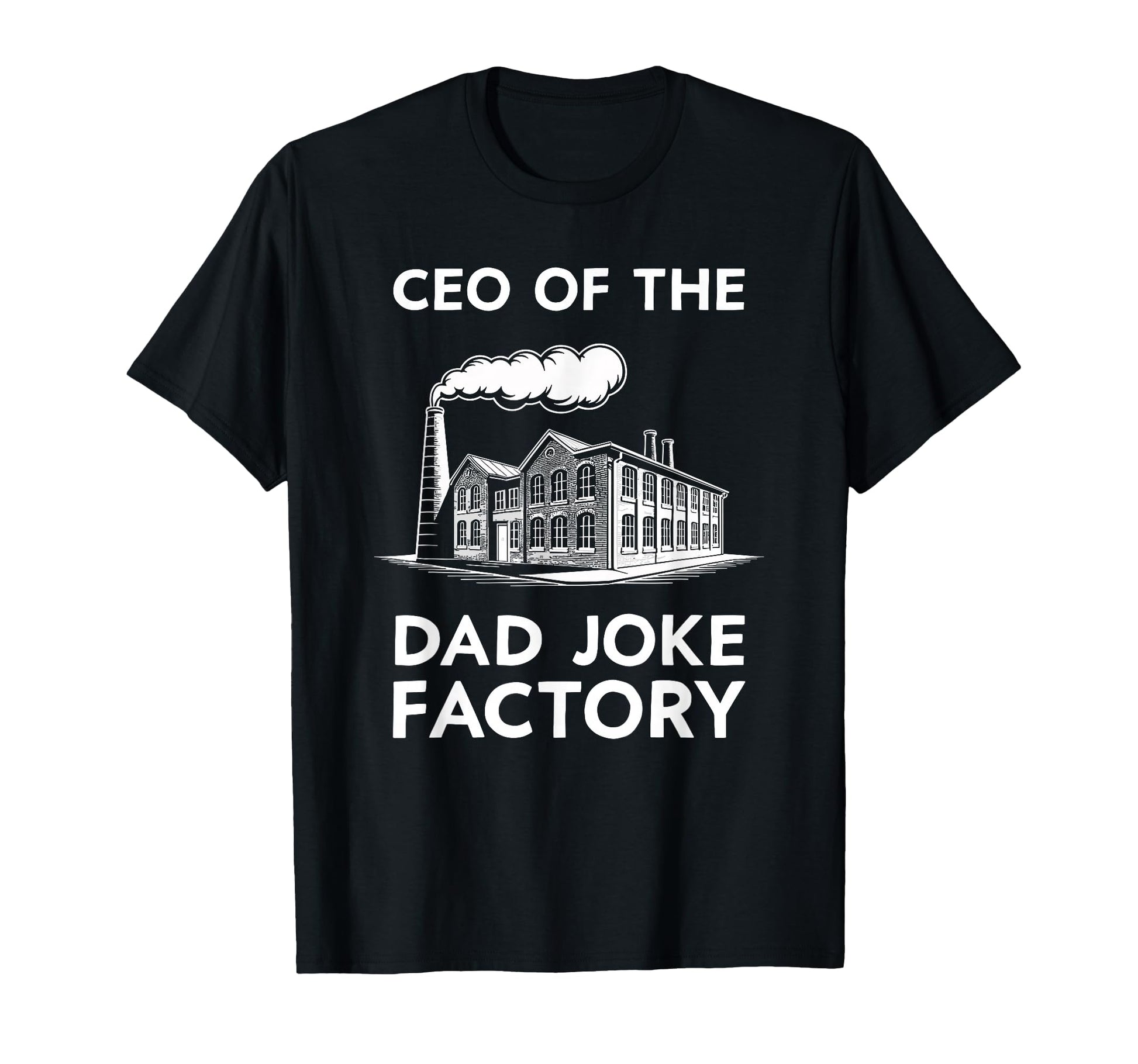 Ceo Dad Joke Factory Hilarious Gag T-Shirt - Novelty Apparel for Adults - T-Shirt, Sweatshirt, Hoodie
