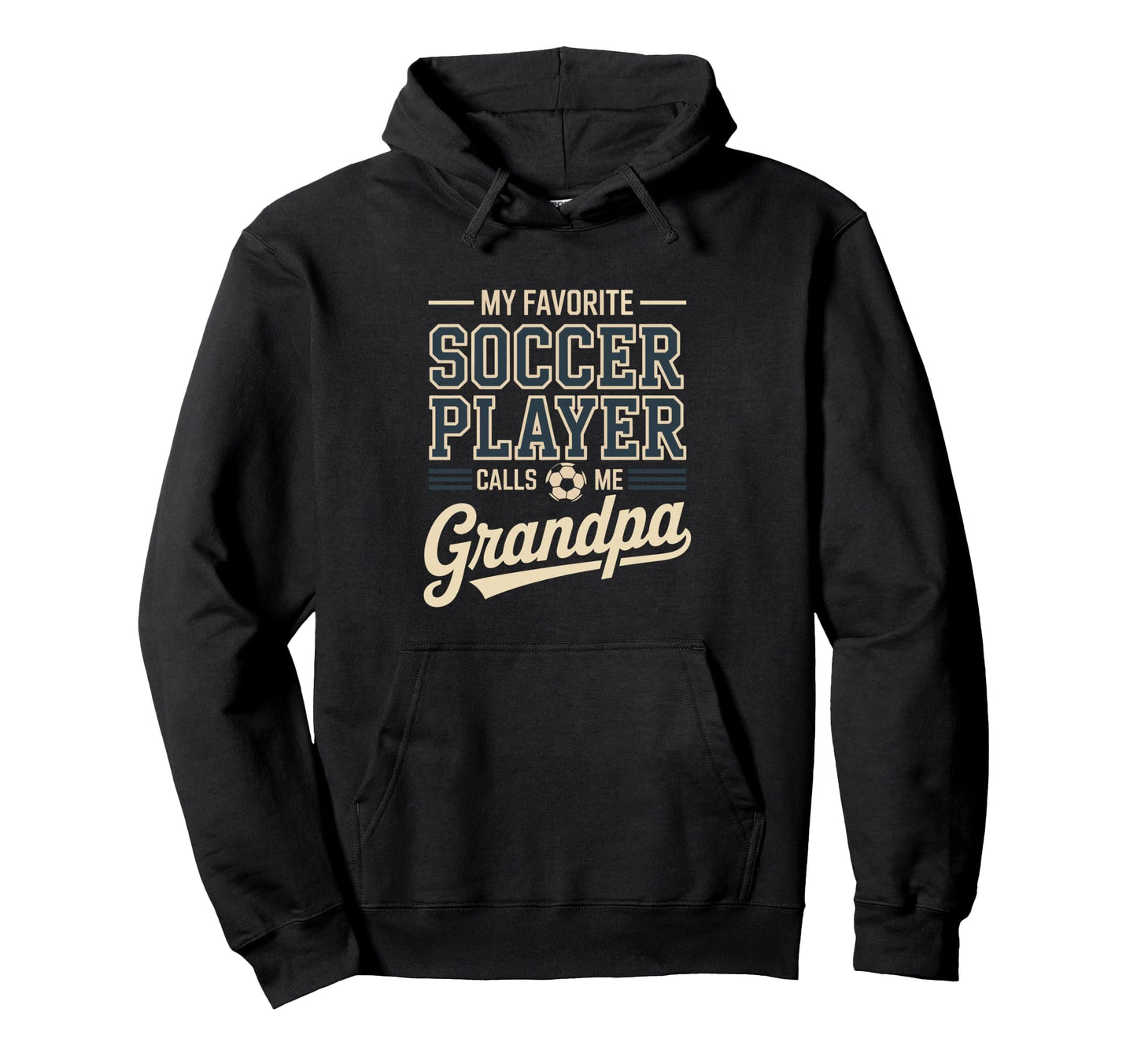 My Favorite Soccer Player Calls Me Grandpa Hoodie - Novelty Apparel Unisex - T-Shirt, Sweatshirt, Hoodie
