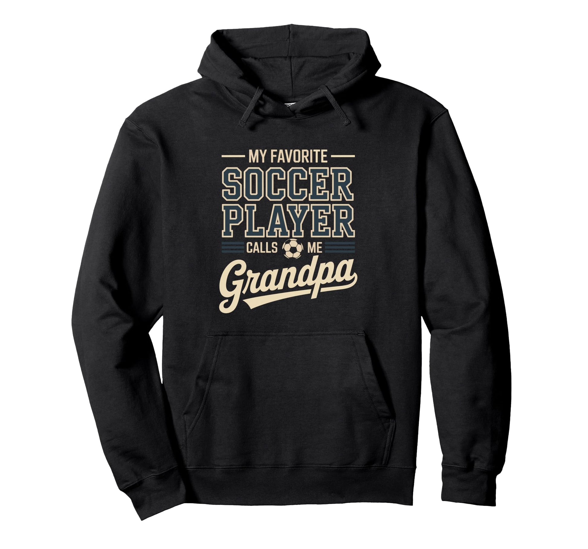 My Favorite Soccer Player Calls Me Grandpa Hoodie - Novelty Apparel Unisex - T-Shirt, Sweatshirt, Hoodie
