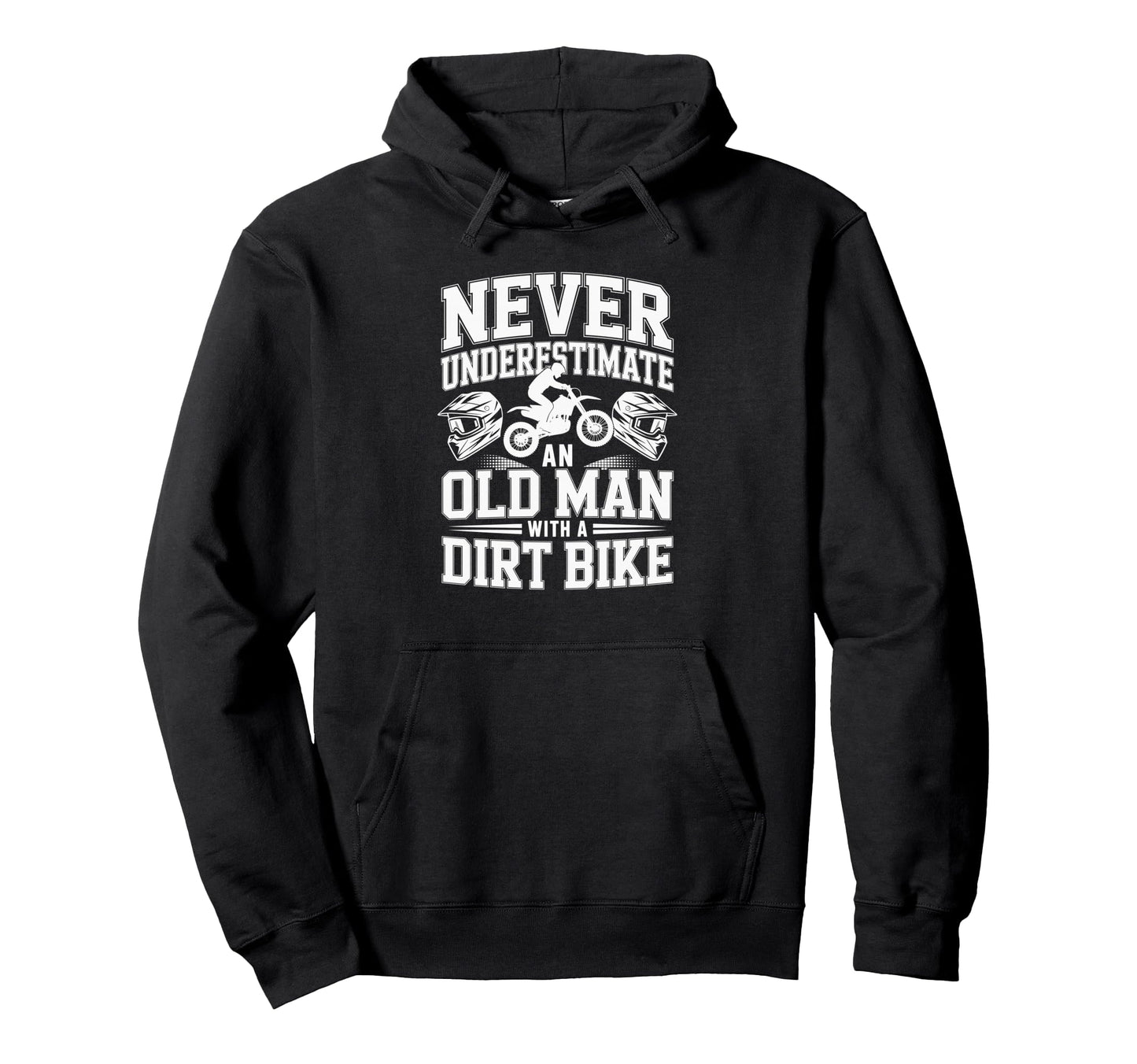 Never Underestimate Old Racing Dirt Hoodie - Minimalist Print for Adults - T-Shirt, Sweatshirt, Hoodie