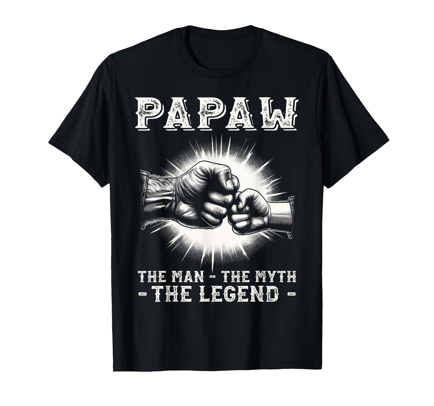 Papaw Myth Legend Dad Grandpa T-Shirt - Casual Everyday Wear Unisex - T-Shirt, Sweatshirt, Hoodie