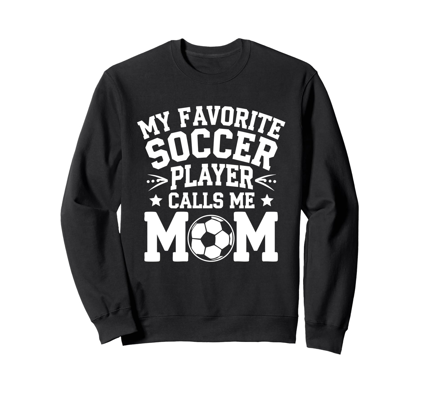My Favorite Soccer Player Calls Sweatshirt - Custom Art Print for Adults - T-Shirt, Sweatshirt, Hoodie